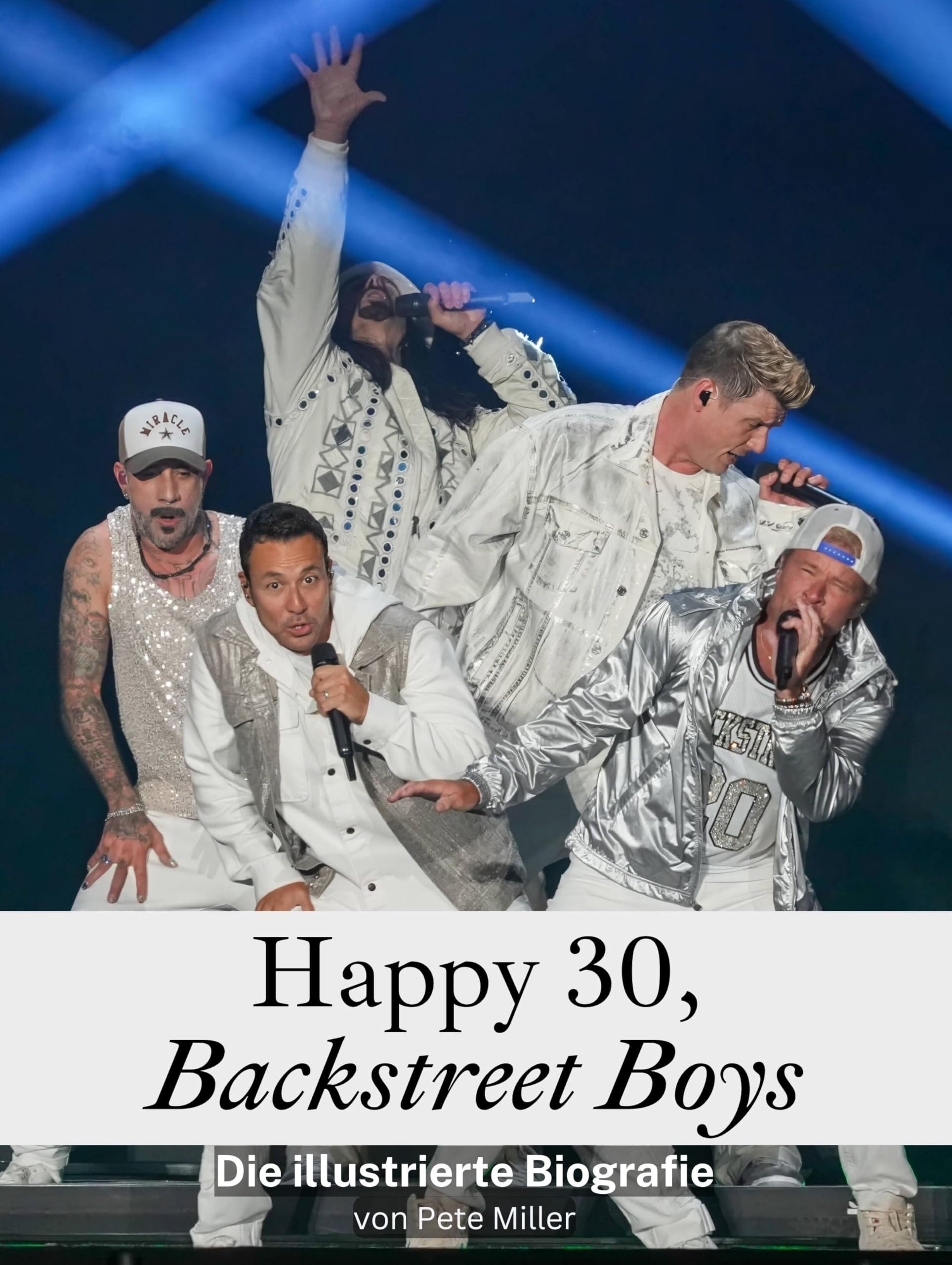Happy 30, Backstreet Boys - Hits, Fans und unvergessliche Momente: Die illustrierte Biografie Art & Literature