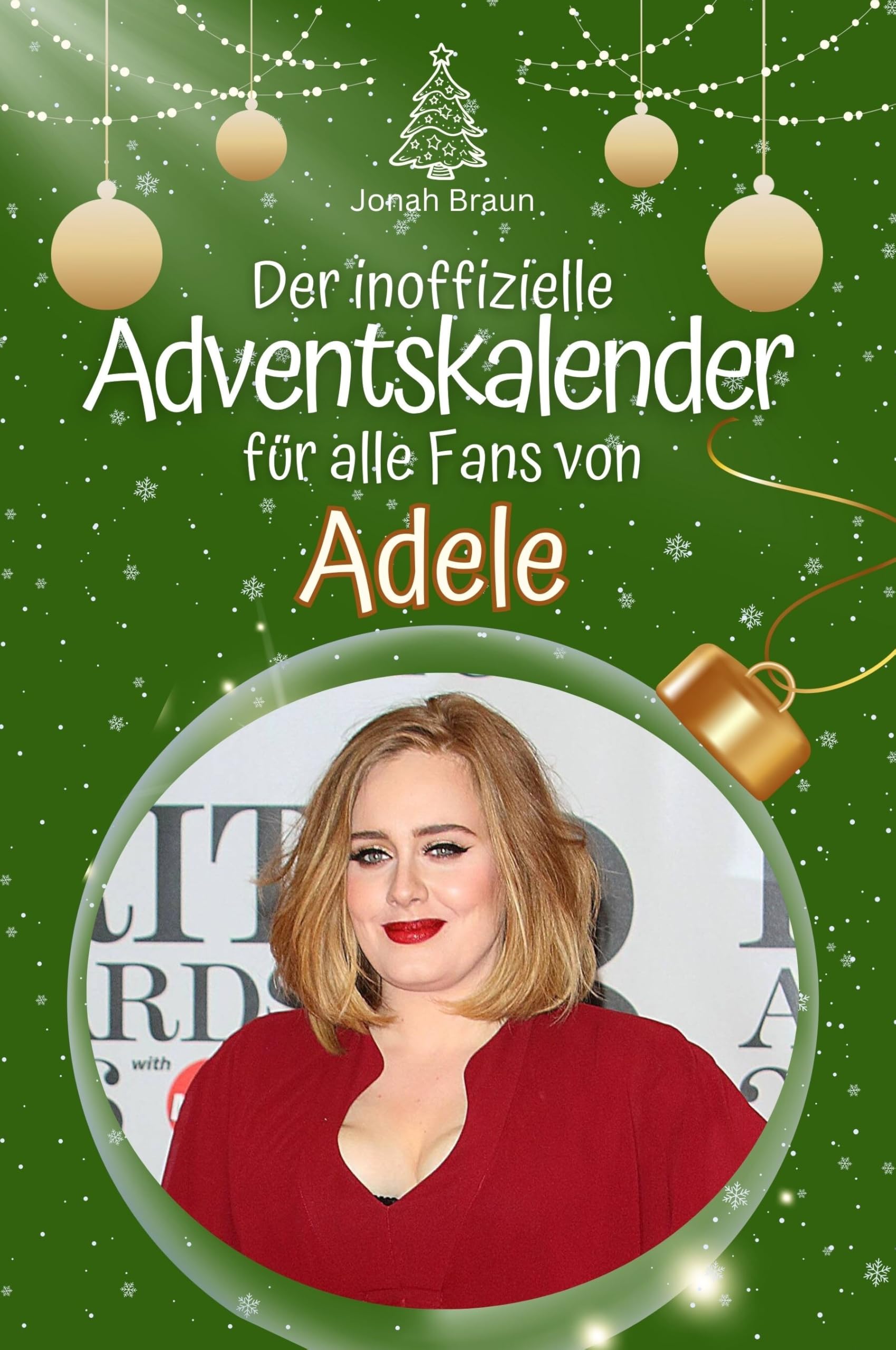 Der inoffizielle Adventskalender für alle Fans von Adele - 2024 Art & Literature
