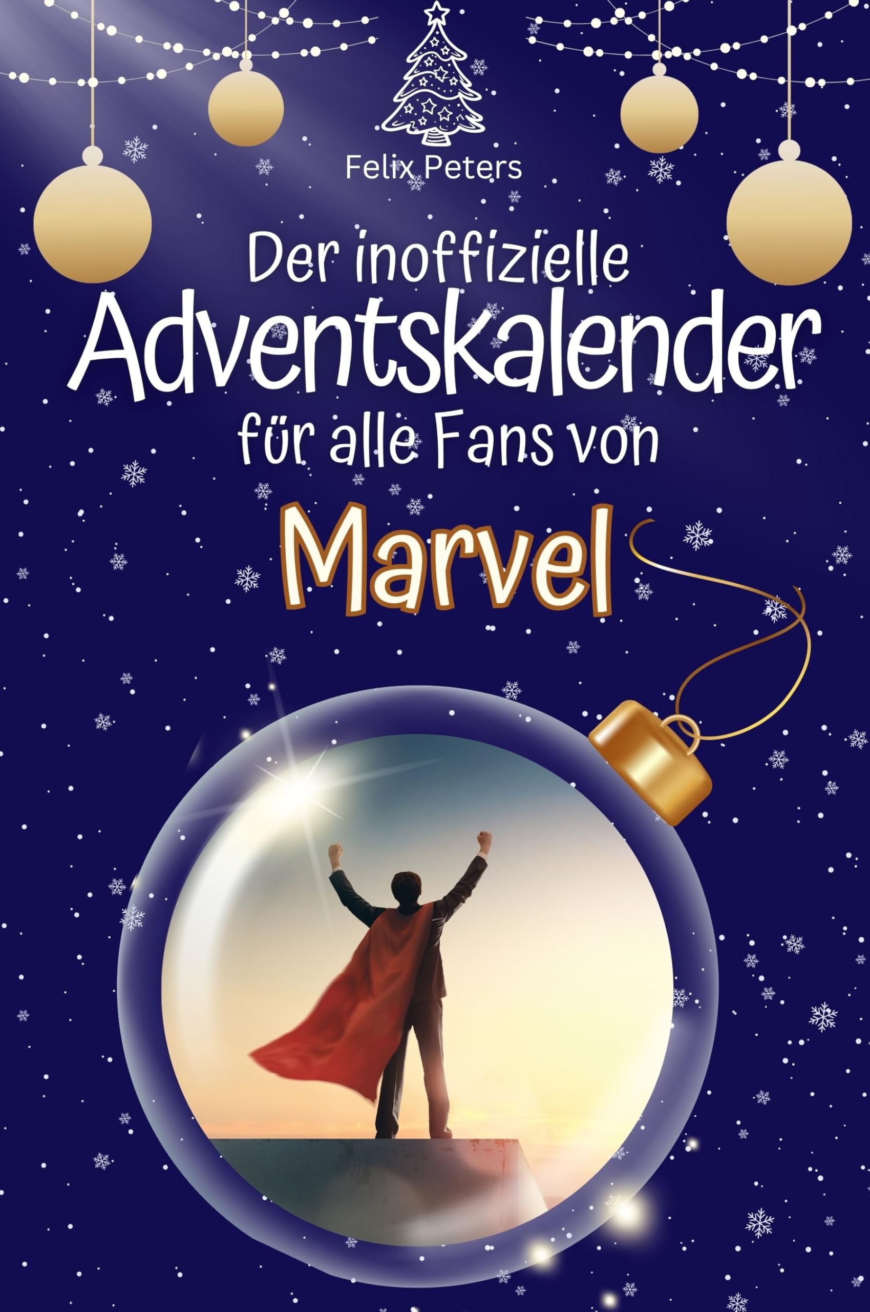 Der inoffizielle Adventskalender für alle Fans von Marvel Memories