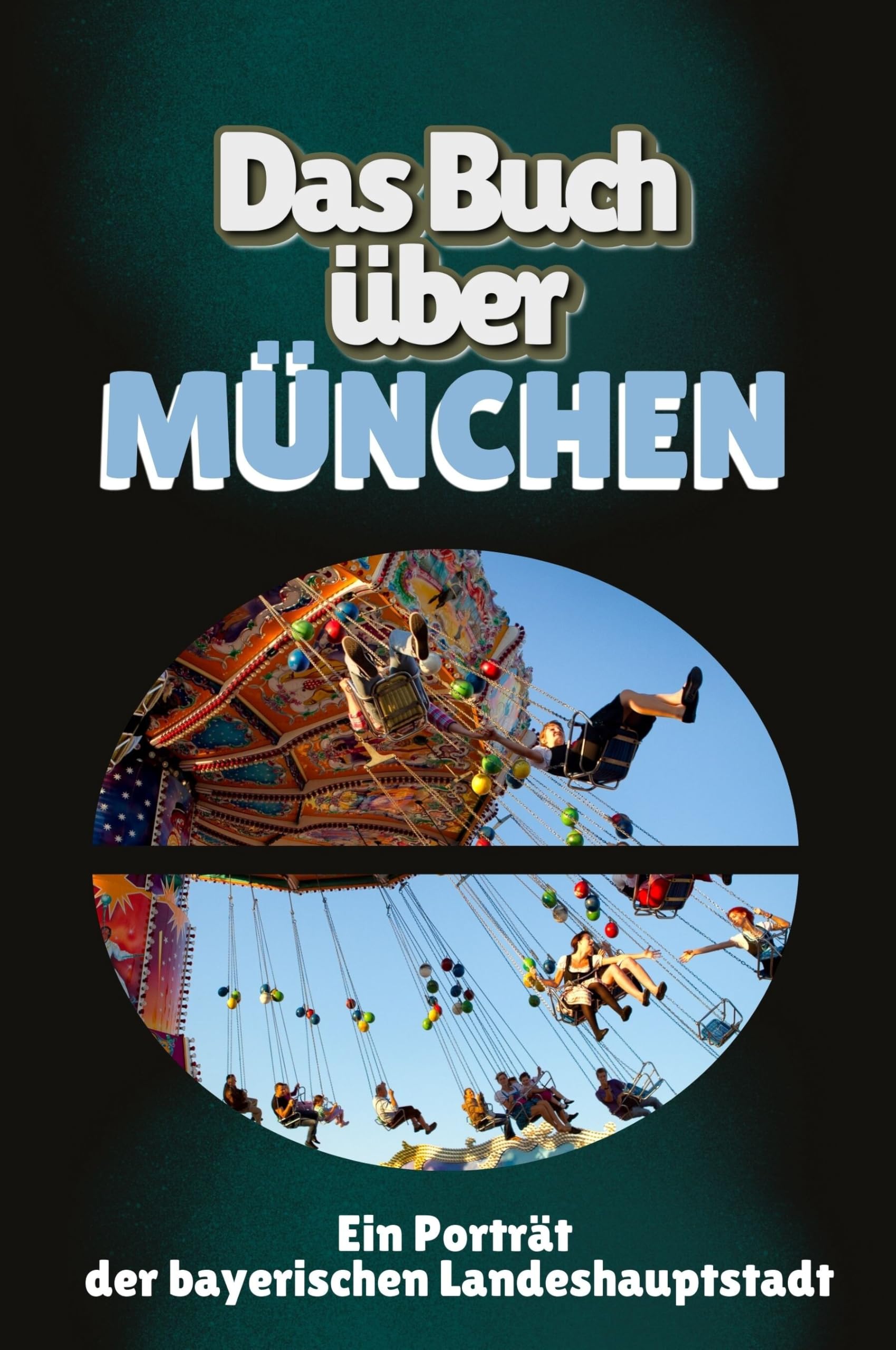 Das Buch über München: Ein Porträt der bayerischen Landeshauptstadt Memories