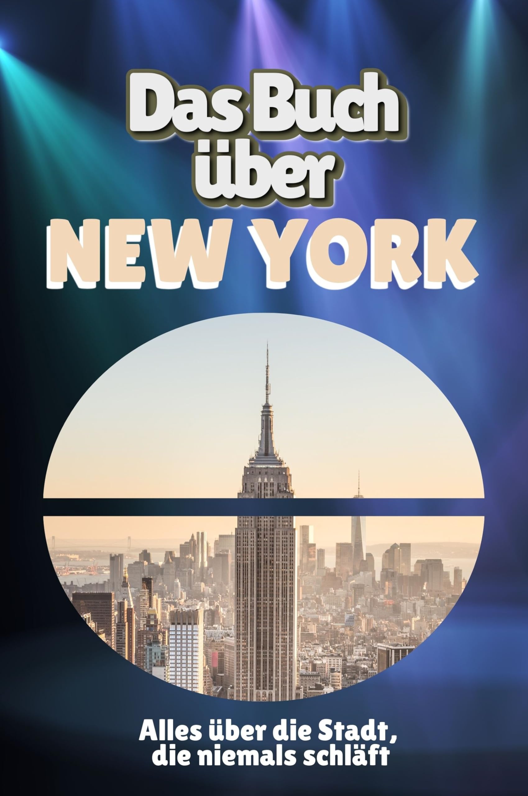 Das Buch über New York: Alles über die Stadt, die niemals schläft Memories