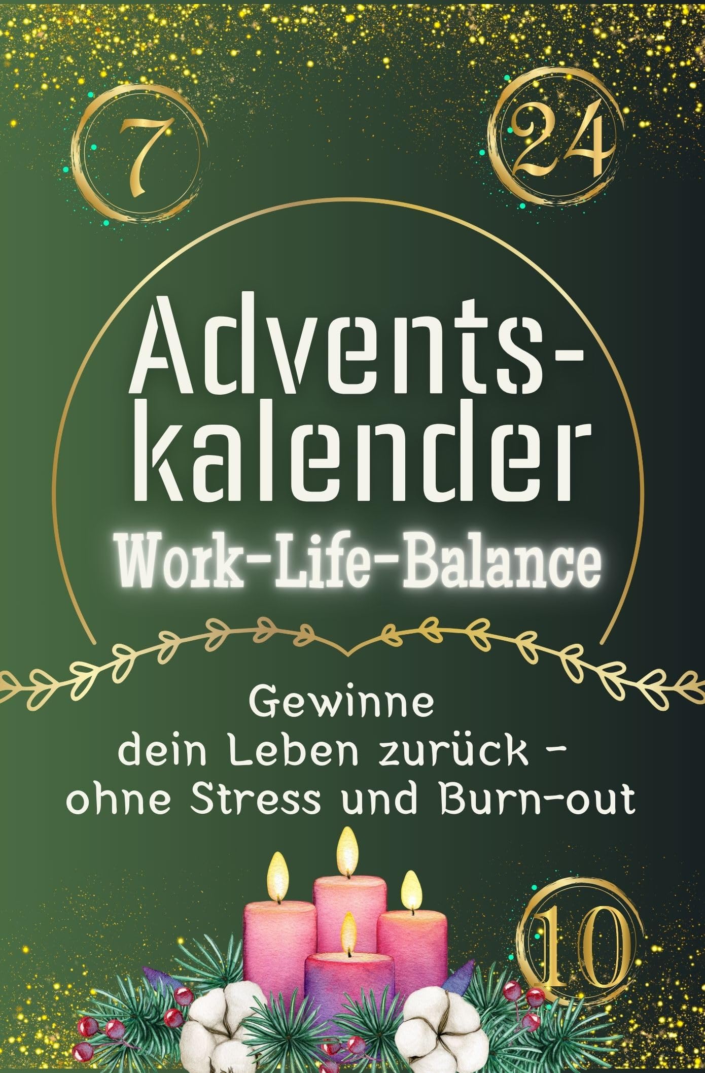 Adventskalender Work-Life-Balance: Gewinne dein Leben zurück - ohne Stress und Burn-out. Das perfekte Geschenk für Frauen und Männer Business, Finance & Career