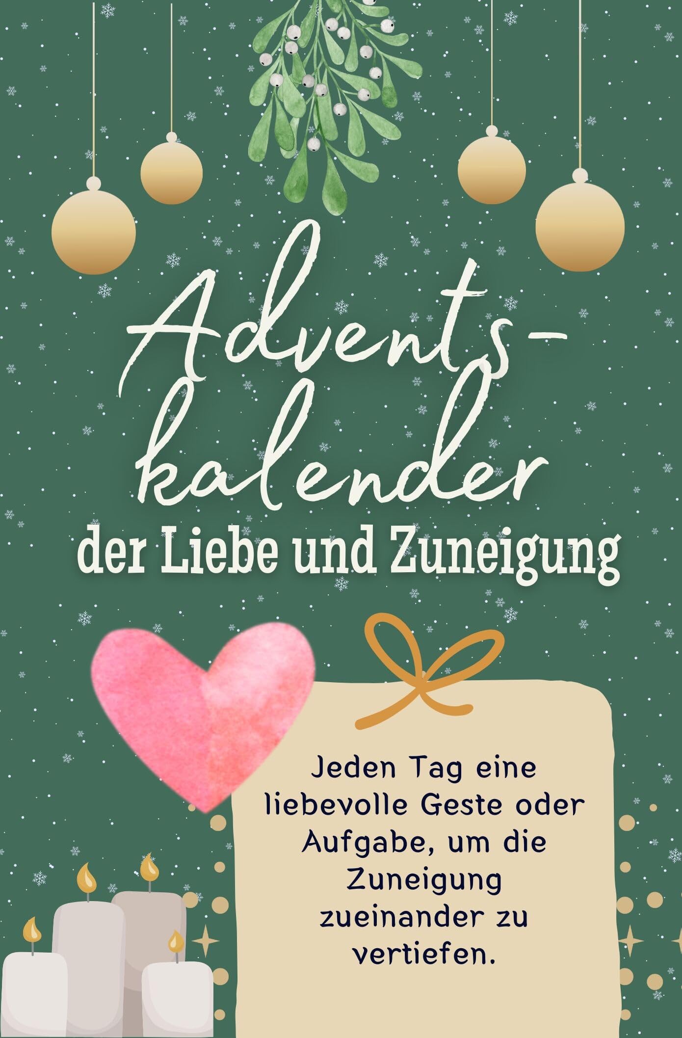 Adventskalender der Liebe und Zuneigung: Jeden Tag eine liebevolle Geste oder Aufgabe, um die Zuneigung zueinander zu vertiefen. Das perfekte Geschenk für Frauen und Männer Lifestyle