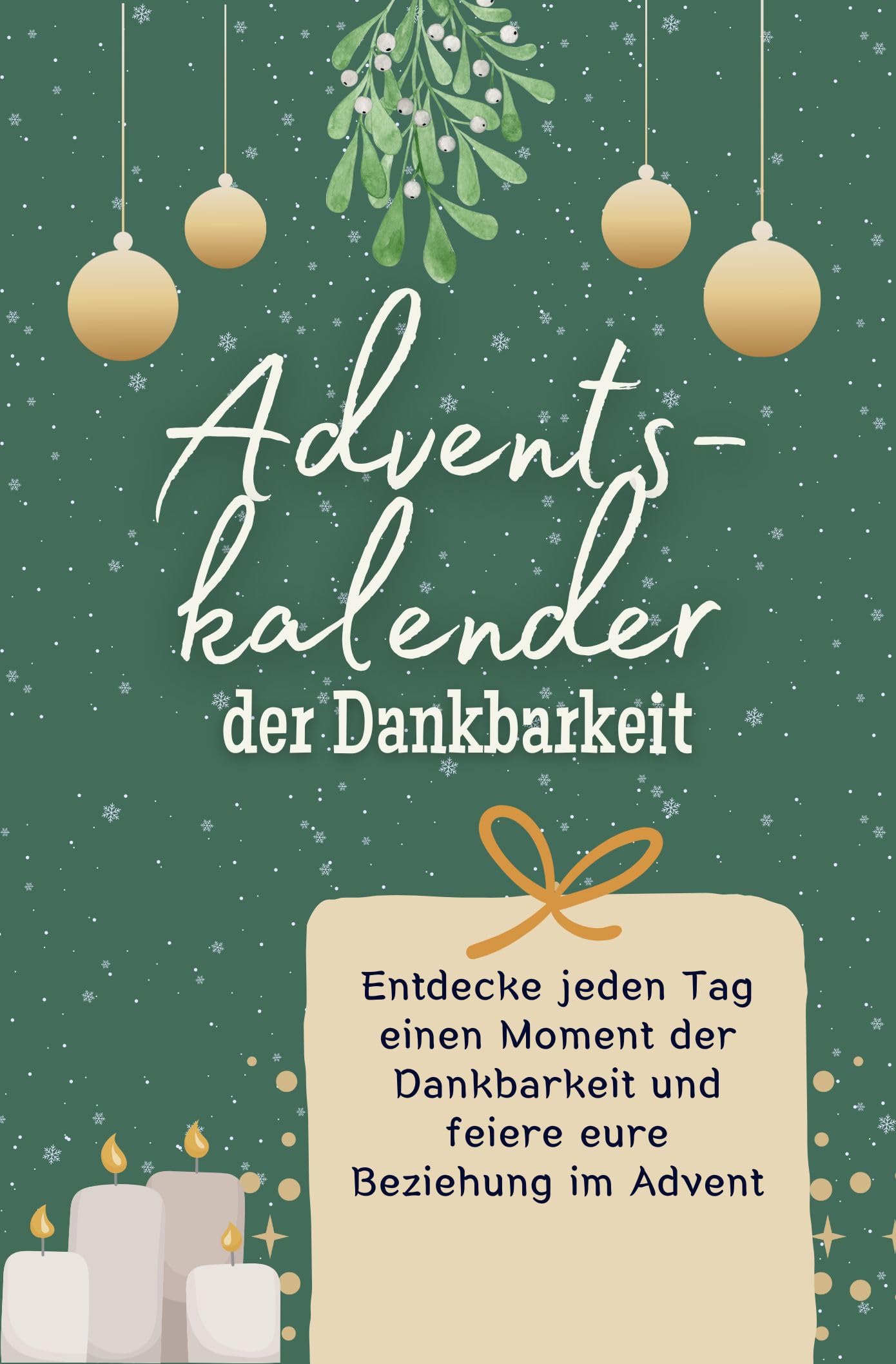 Adventskalender der Dankbarkeit: Entdecke jeden Tag einen Moment der Dankbarkeit und feiere eure Beziehung im Advent. Das perfekte Geschenk für Frauen und Männer Lifestyle