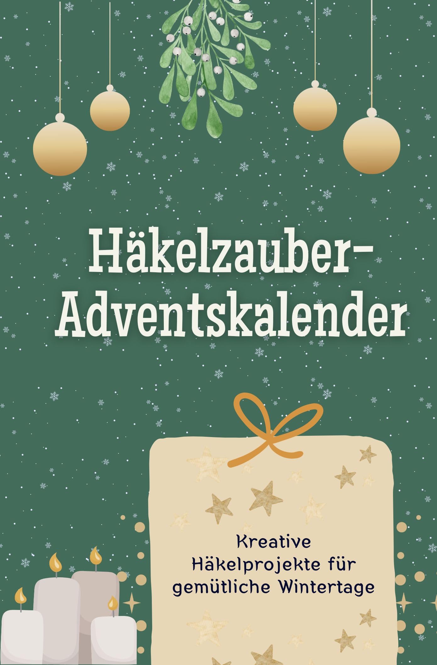 Weihnachtlich häkeln-Adventskalender - Das perfekte Geschenk für Frauen und Männer 2024: Kreative Häkelprojekte für gemütliche Wintertage Lifestyle