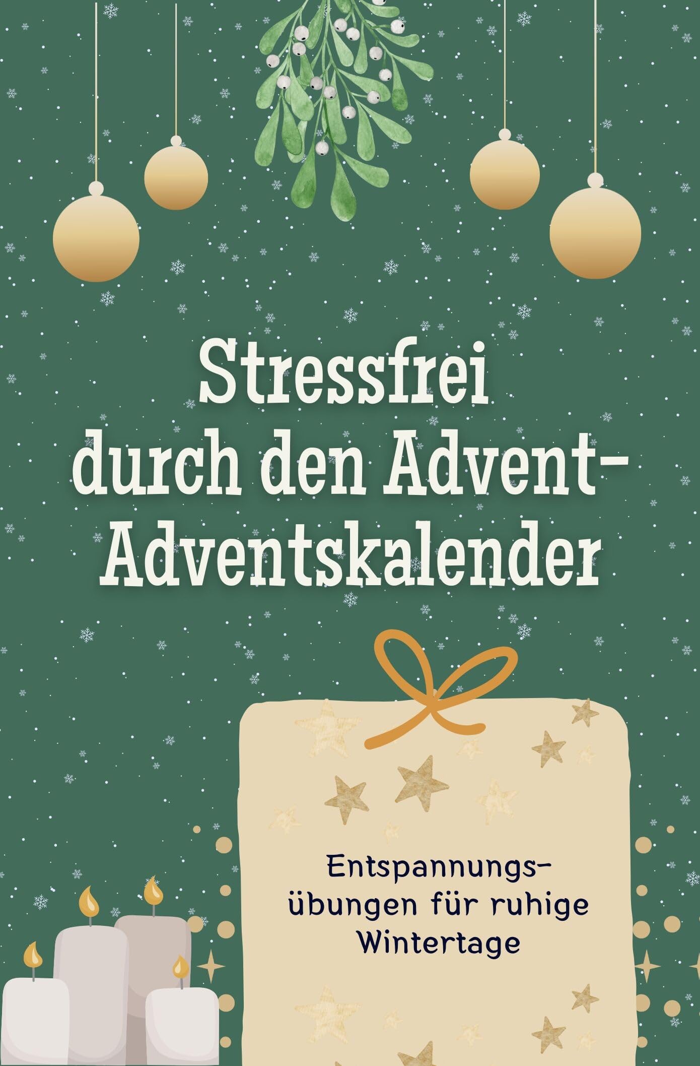Stressfrei durch den Advent - der Adventskalender: Entspannungsübungen für ruhige Wintertage. Das perfekte Geschenk für Frauen und Männer Lifestyle