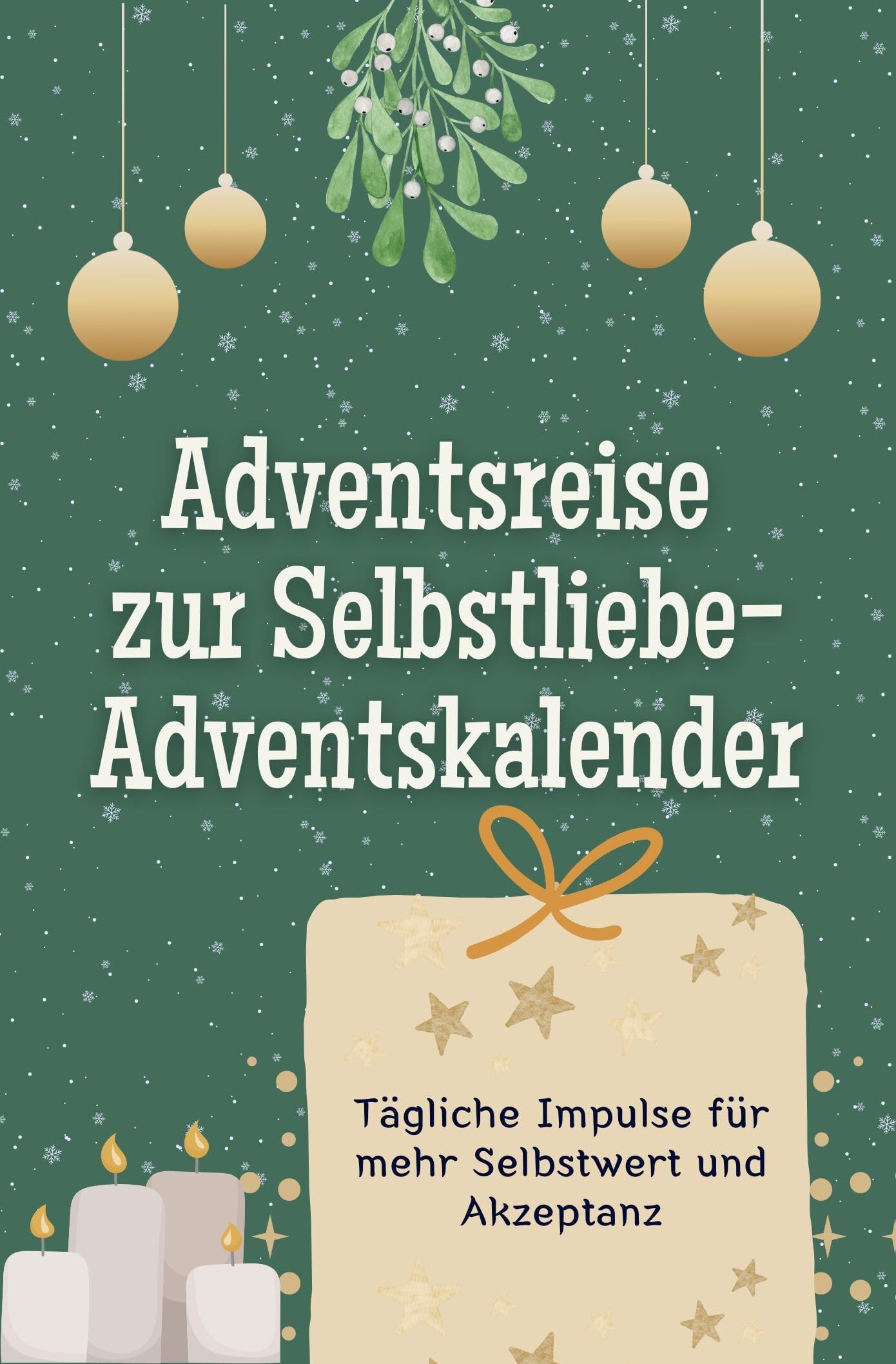 Adventsreise zur Selbstliebe-Adventskalender: Tägliche Impulse für mehr Selbstwert und Akzeptanz. Das perfekte Geschenk für Frauen und Männer Lifestyle