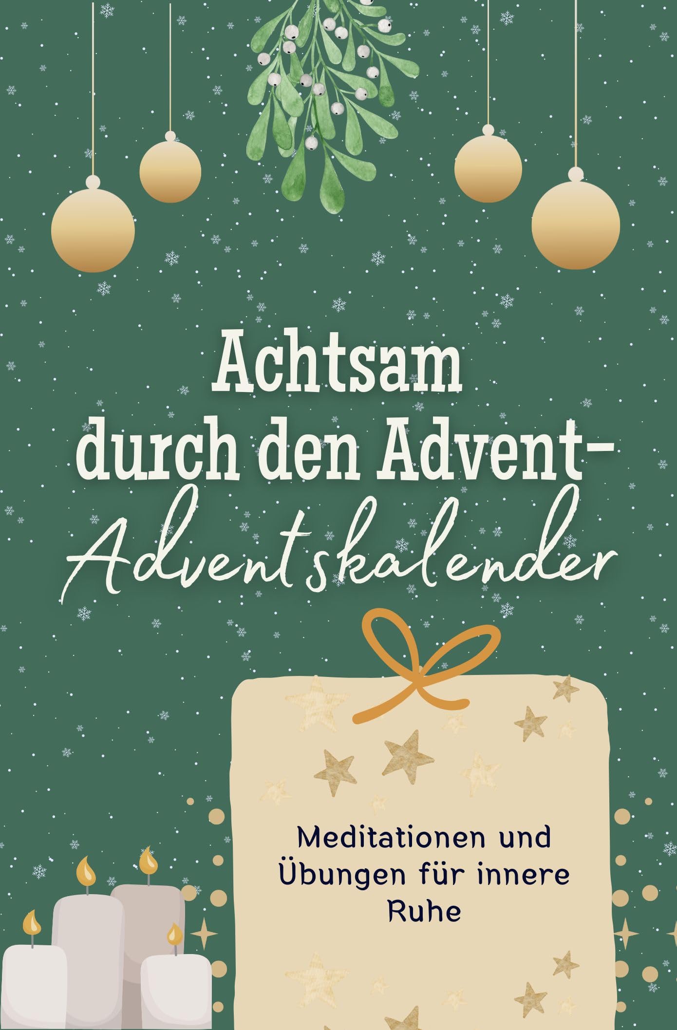 Achtsam durch den Advent-Adventskalender - Das perfekte Geschenk für Frauen und Männer 2024: Meditationen und Übungen für innere Ruhe Lifestyle