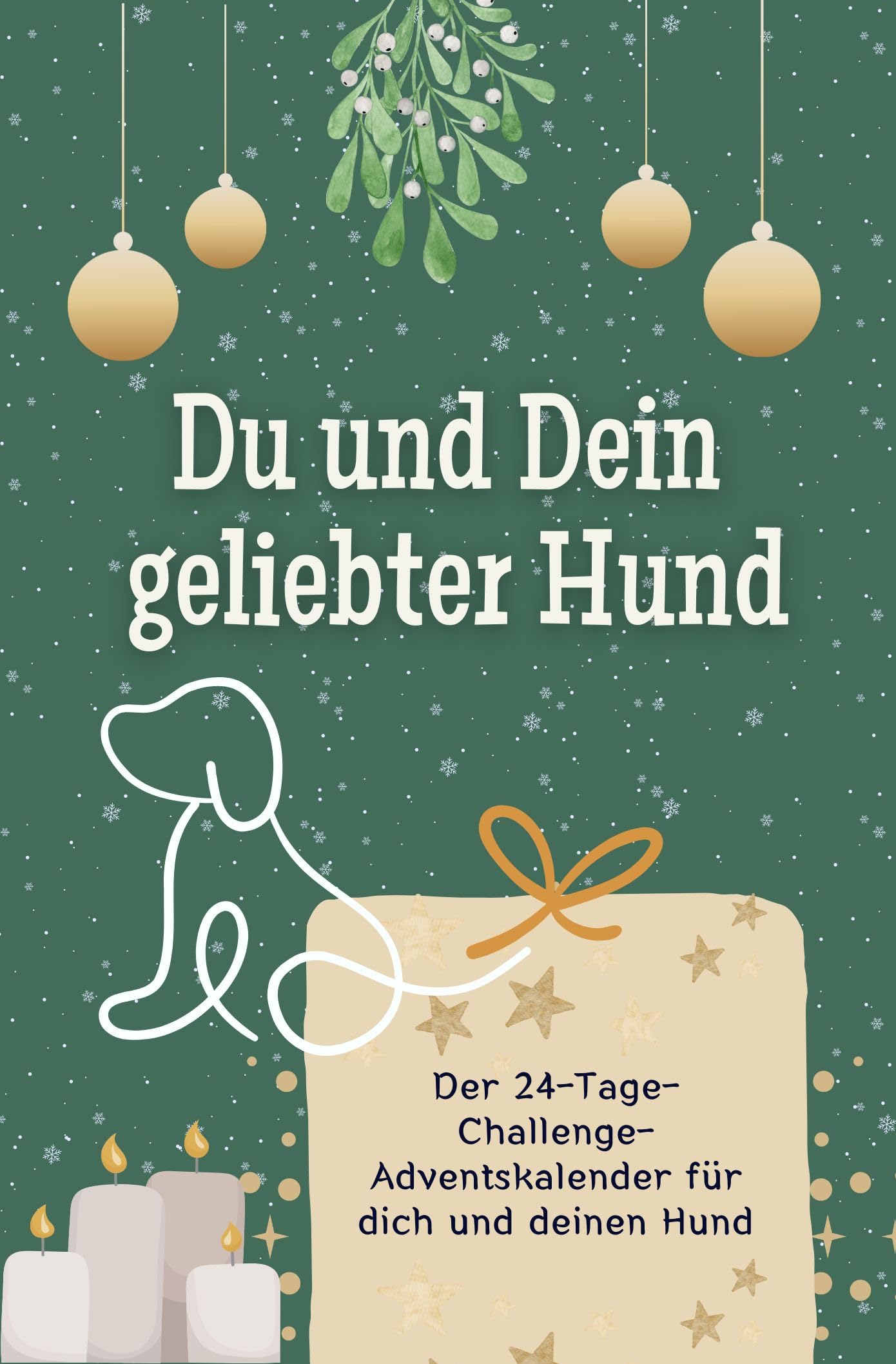 Du und Dein geliebter Hund: Der 24-Tage-Challenge-Adventskalender für dich und deinen Hund. Das perfekte Geschenk für Frauen und Männer Lifestyle