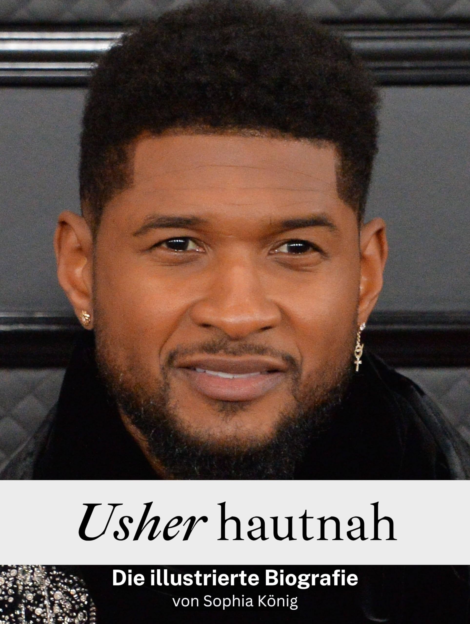Usher hautnah - Komplett in Farbe: Die illustrierte Biografie Art & Literature