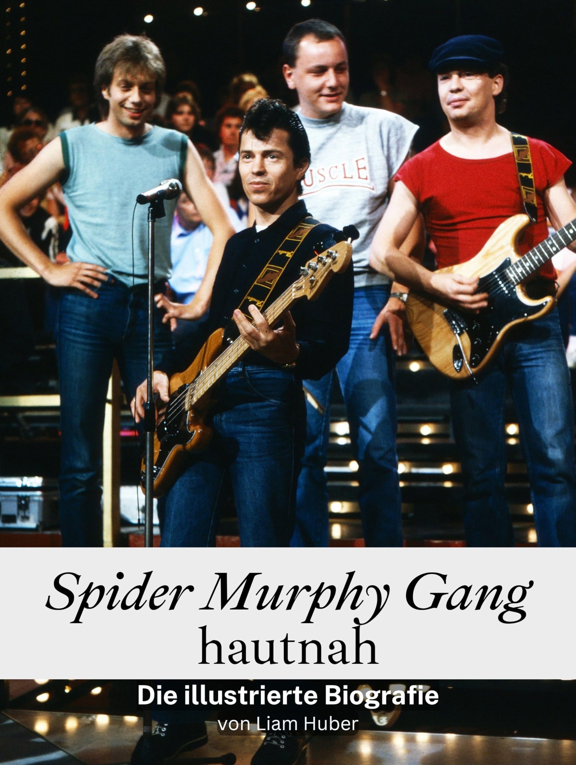 Spider Murphy Gang hautnah - Komplett in Farbe: Die illustrierte Biografie Art & Literature