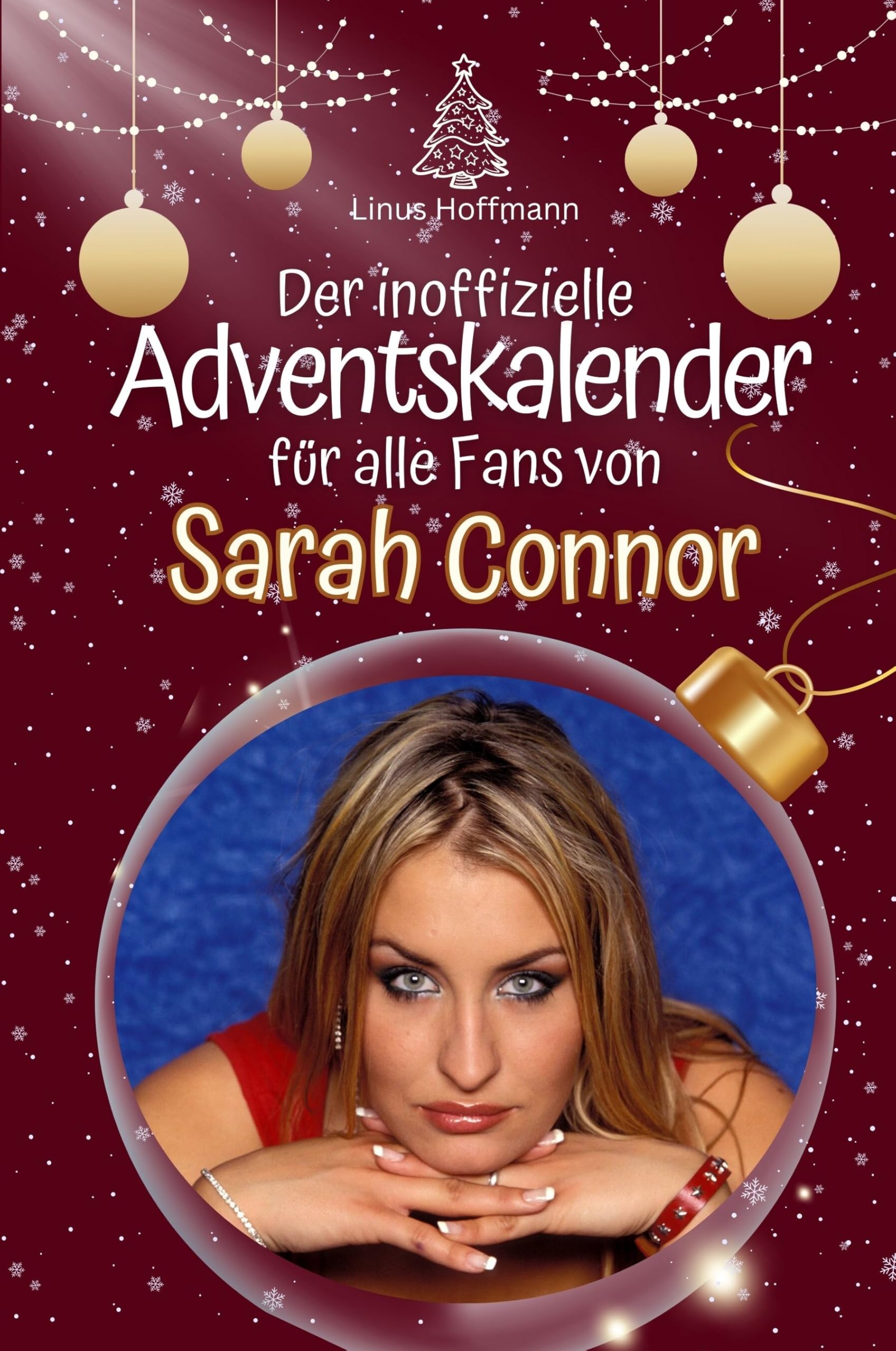 Der inoffizielle Adventskalender für alle Fans von Sarah Connor Art & Literature
