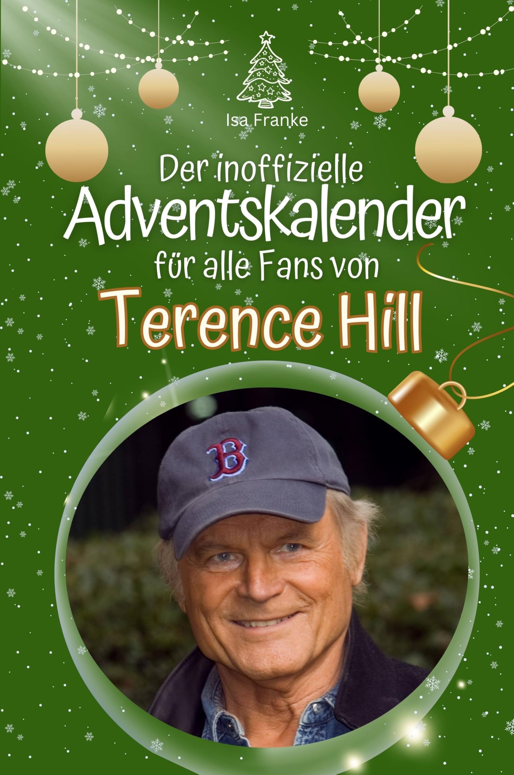 Der inoffizielle Adventskalender für alle Fans von Terence Hill Art & Literature