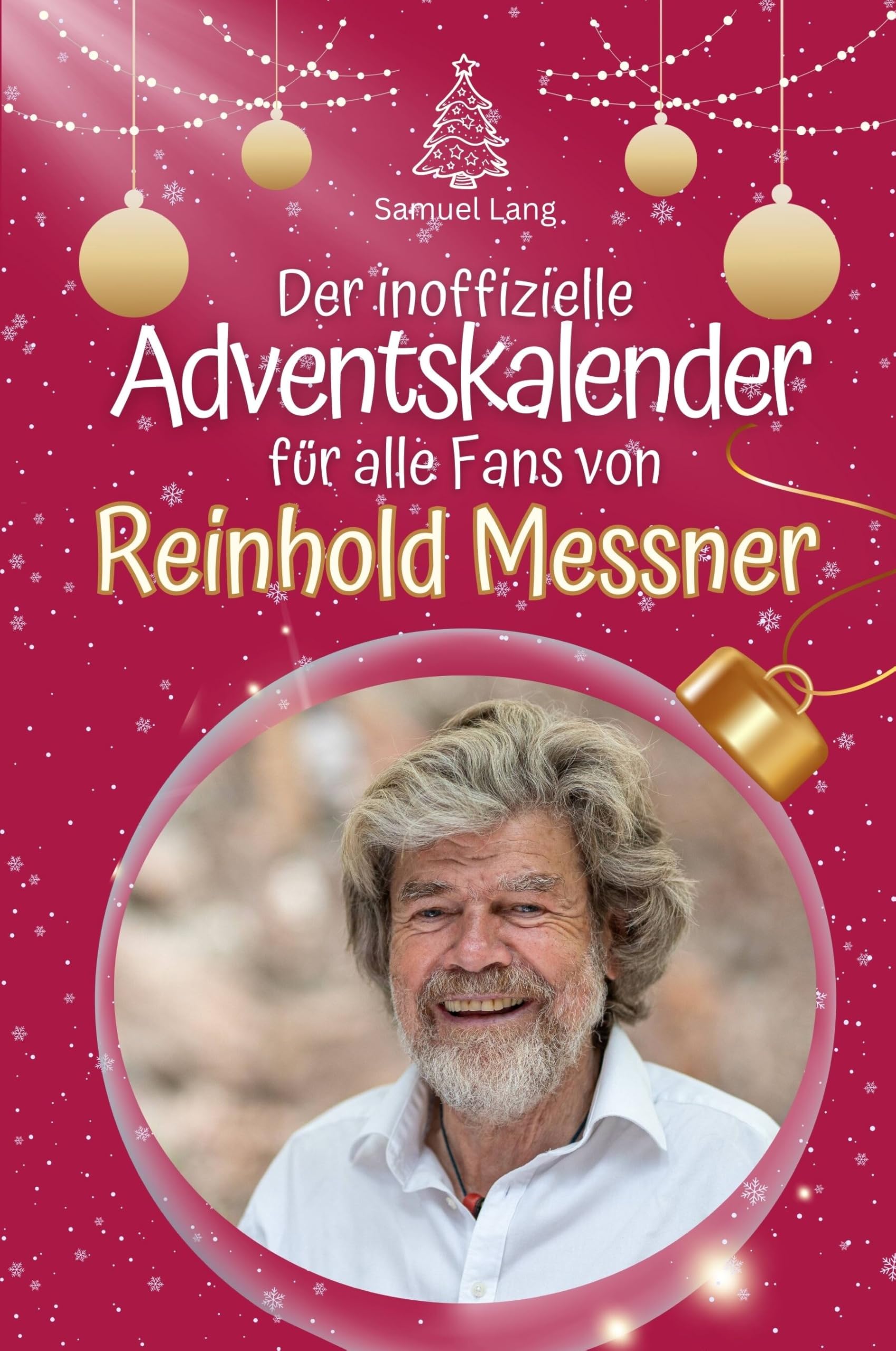 Der inoffizielle Adventskalender für alle Fans von Reinhold Messner Art & Literature