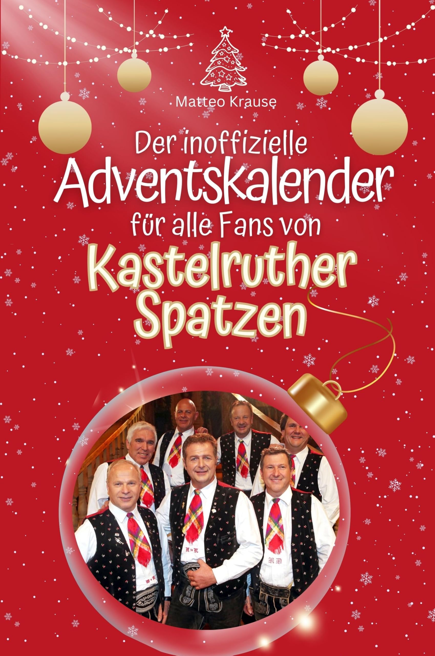 Der inoffizielle Adventskalender für alle Fans von Kastelruther Spatzen Art & Literature