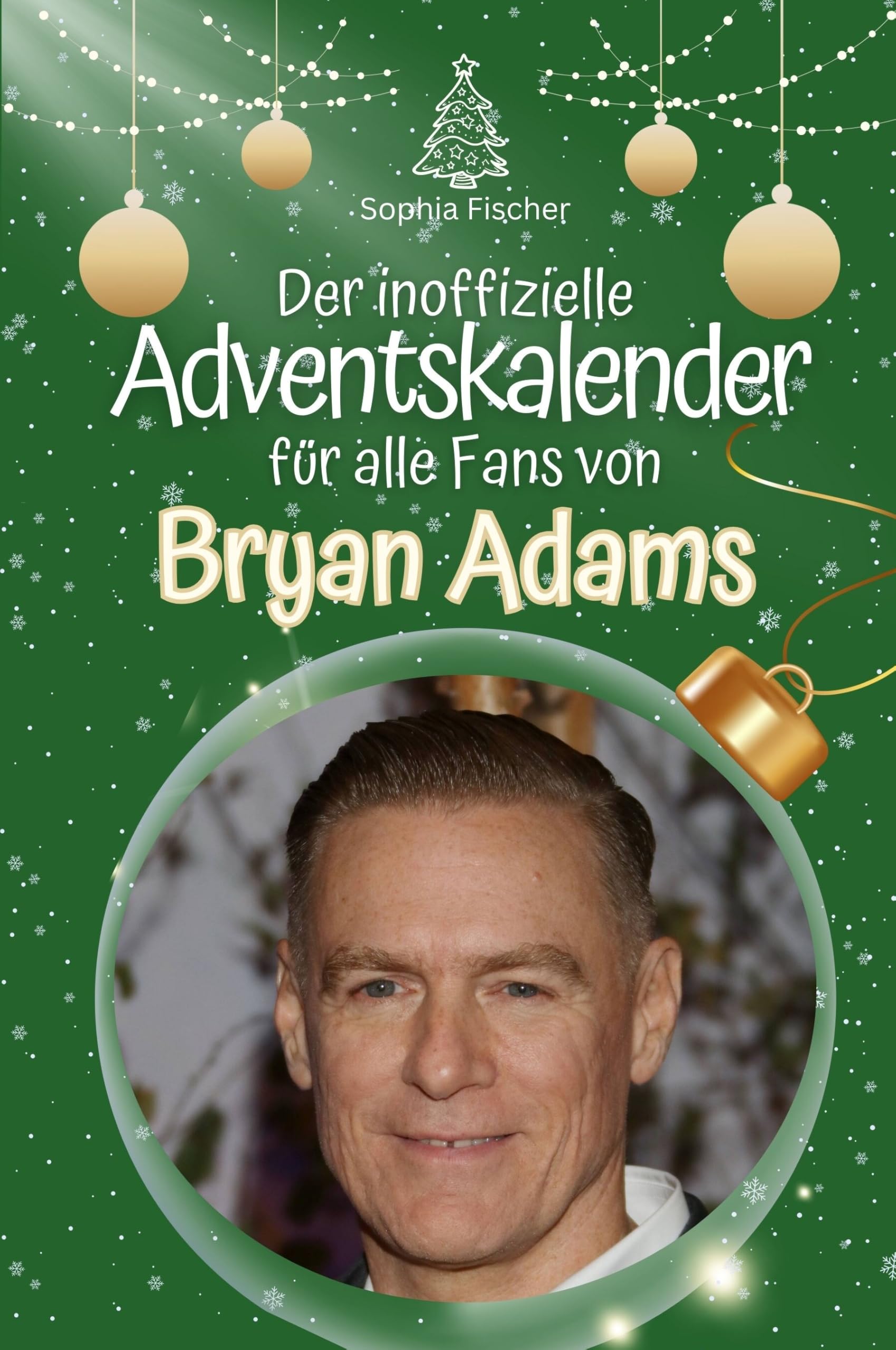 Der inoffizielle Adventskalender für alle Fans von Bryan Adams Art & Literature Books