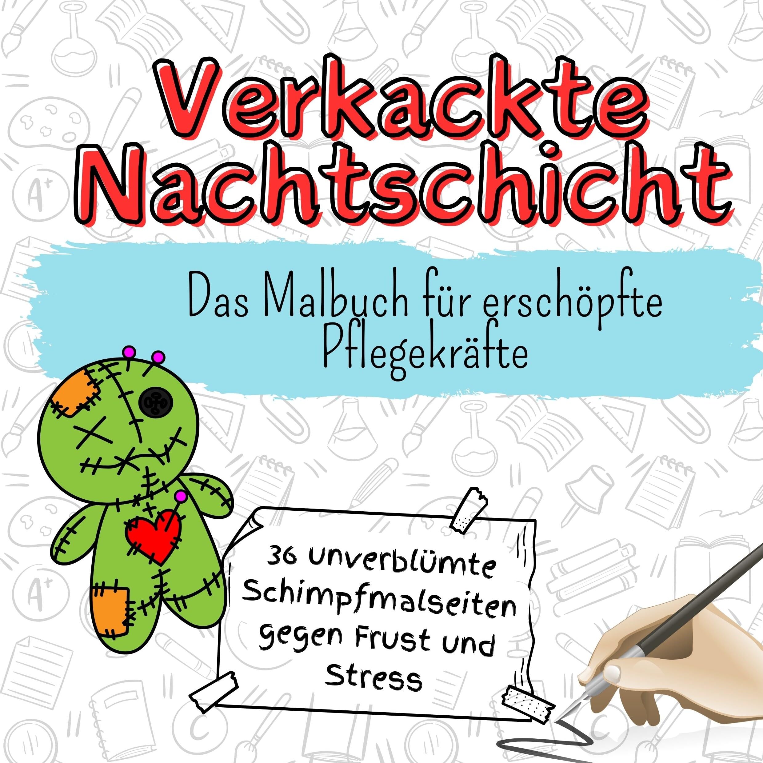 Verkackte Nachtschicht - 36 unverblümte Schimpfmalseiten gegen Frust und Stress: Das Malbuch für erschöpfte Pflegekräfte Lifestyle