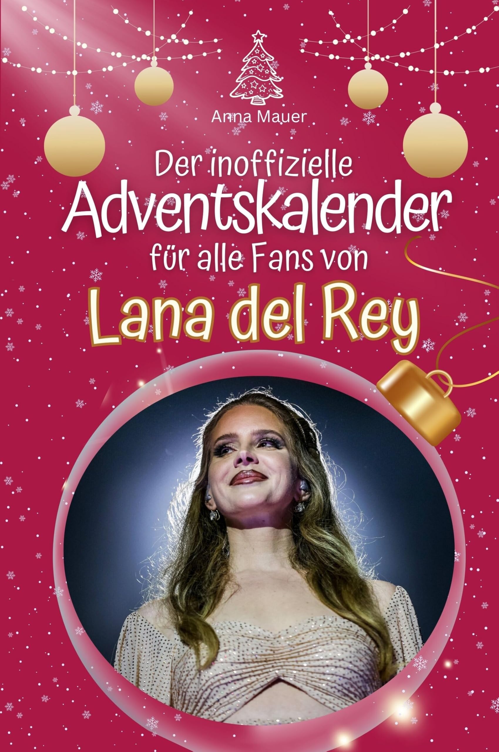 Der inoffizielle Adventskalender für alle Fans von Lana del Rey - Hochwertige Hardcover-Ausgabe - das perfekte Geschenk 2024 Art & Literature Books