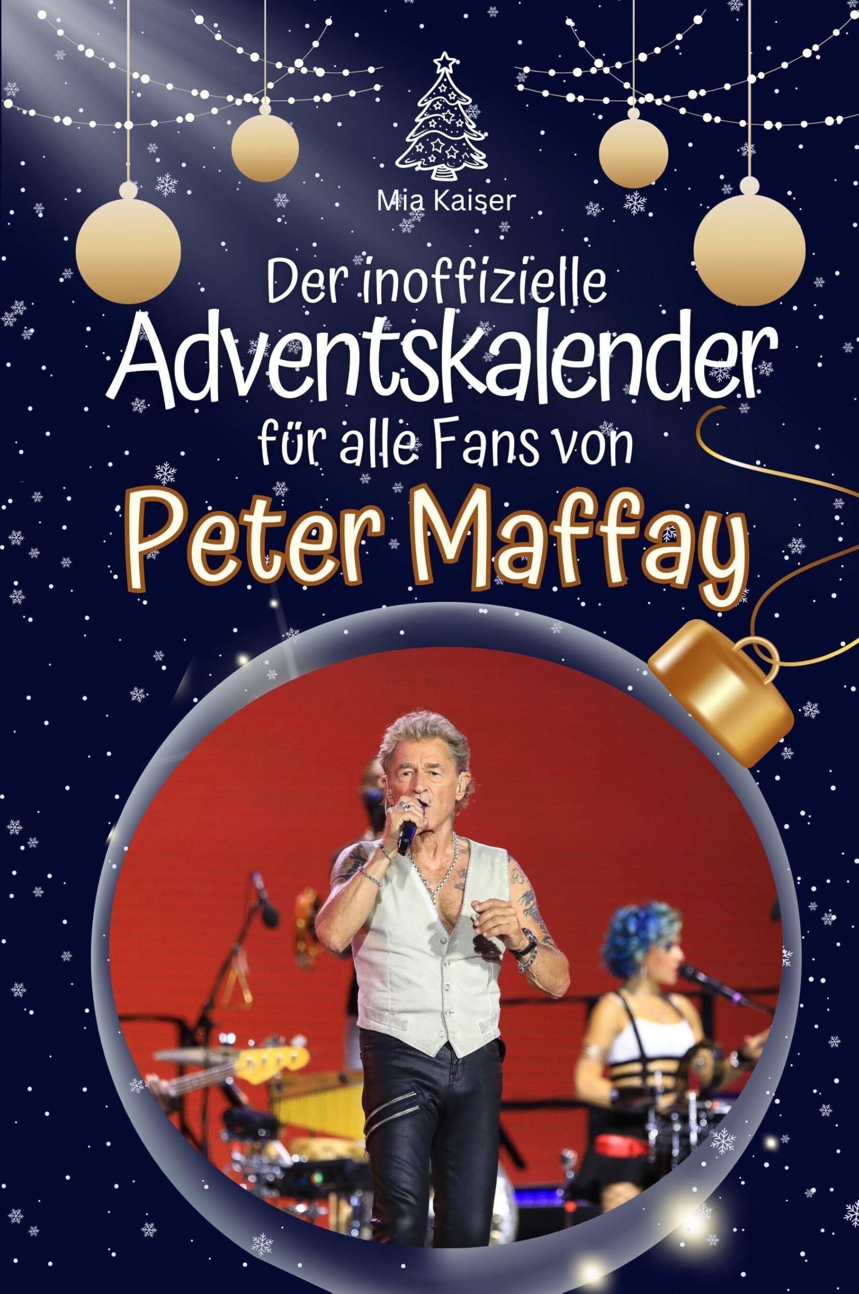 Der inoffizielle Adventskalender für alle Fans von Peter Maffay - Hochwertige Hardcover-Ausgabe - das perfekte Geschenk 2024 Art & Literature Books