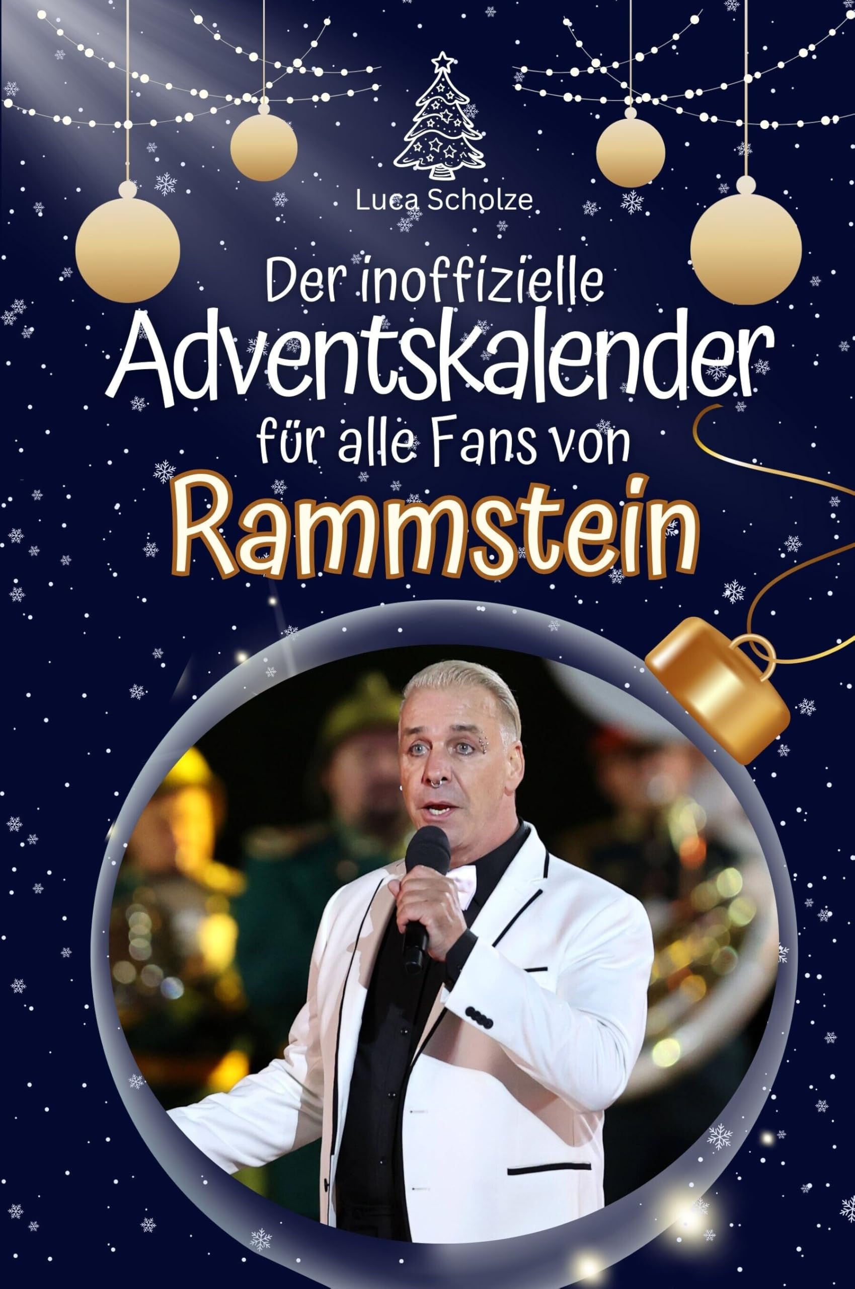 Der inoffizielle Adventskalender für alle Fans von Rammstein - Hochwertige Hardcover-Ausgabe - das perfekte Geschenk 2024 Art & Literature Books