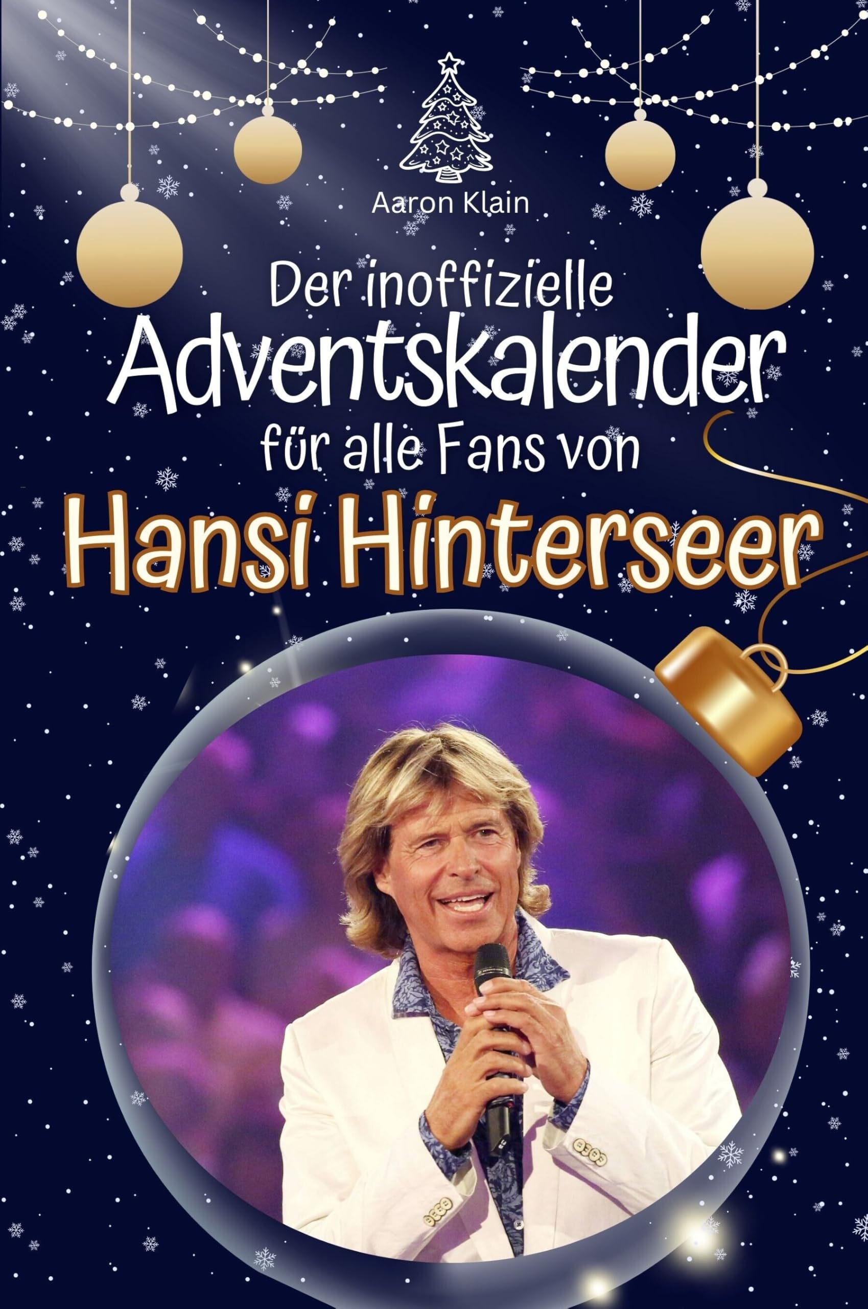 Der inoffizielle Adventskalender für alle Fans von Hansi Hinterseer - Hochwertige Hardcover-Ausgabe - das perfekte Geschenk 2024 Art & Literature Books