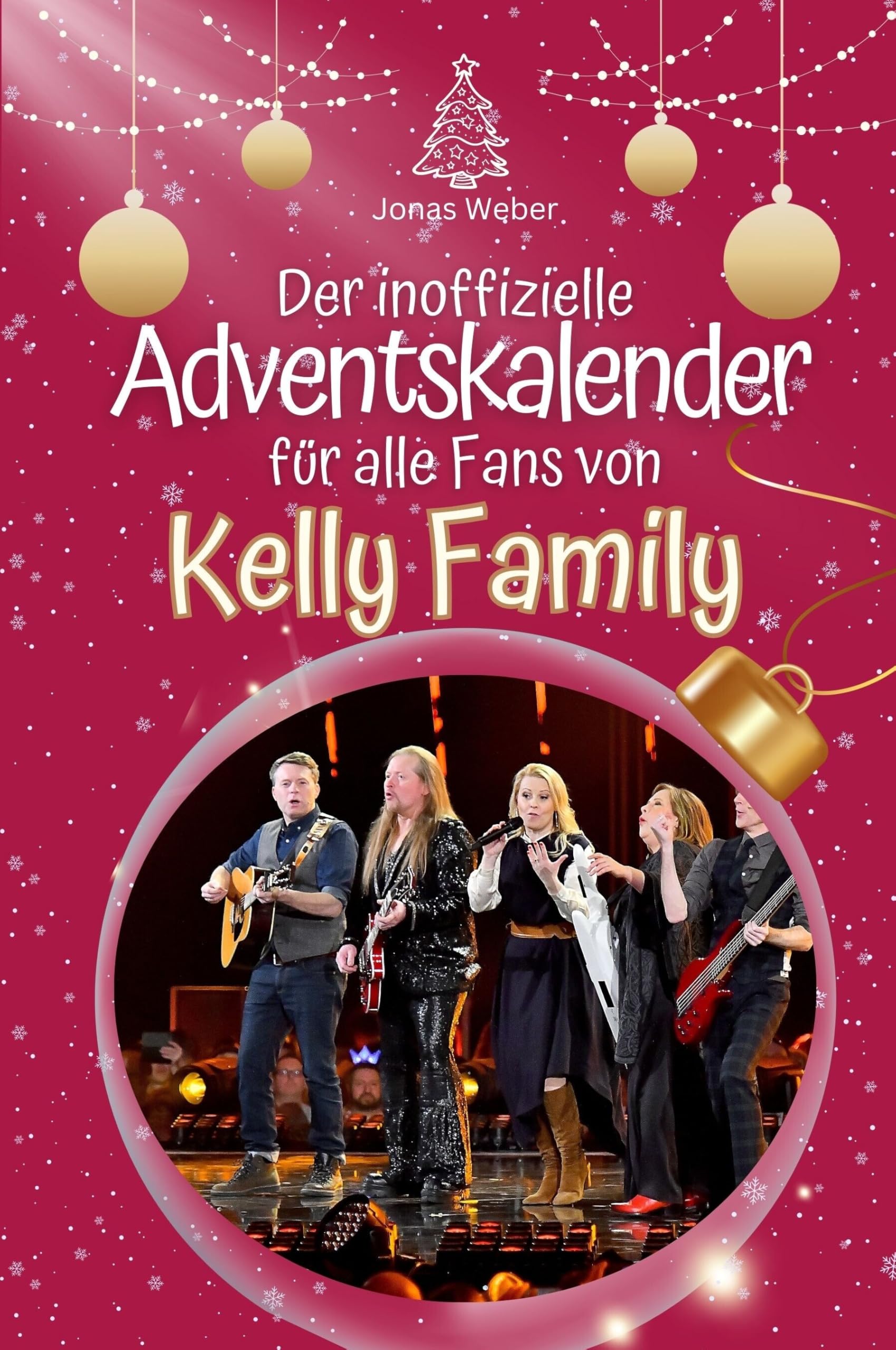 Der inoffizielle Adventskalender für alle Fans von Kelly Family - Hochwertige Hardcover-Ausgabe - das perfekte Geschenk 2024 Art & Literature Books