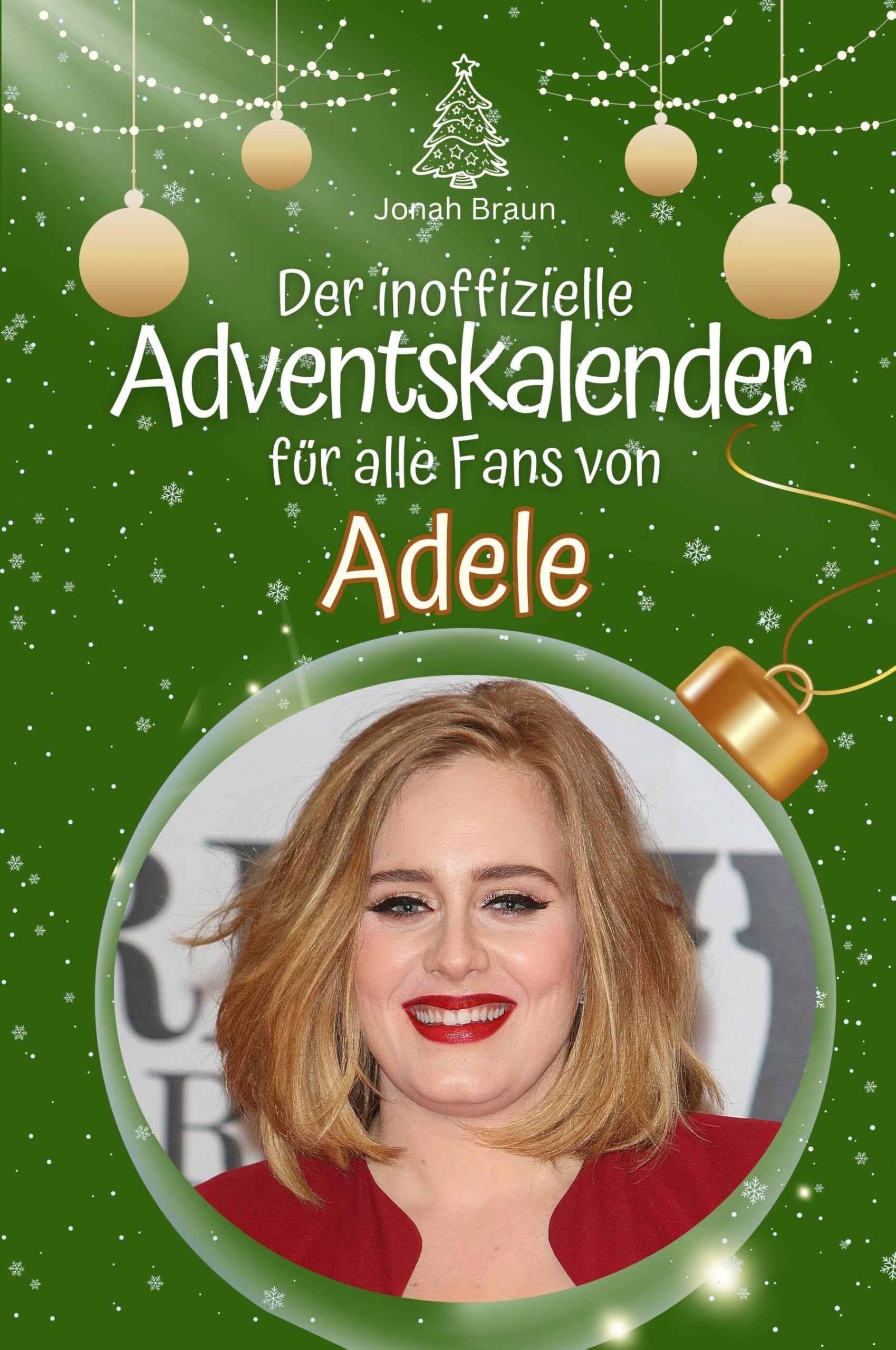 Der inoffizielle Adventskalender für alle Fans von Adele - Hochwertige Hardcover-Ausgabe - das perfekte Geschenk 2024 Art & Literature