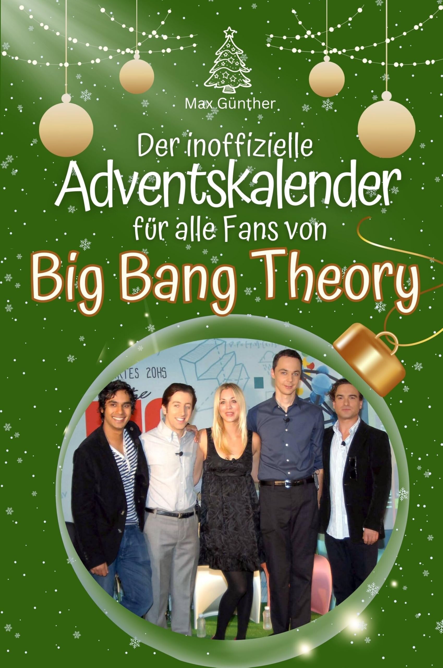Der inoffizielle Adventskalender für alle Fans von Big Bang Theory - Hochwertige Hardcover-Ausgabe - das perfekte Geschenk 2024 Film, Art & Culture