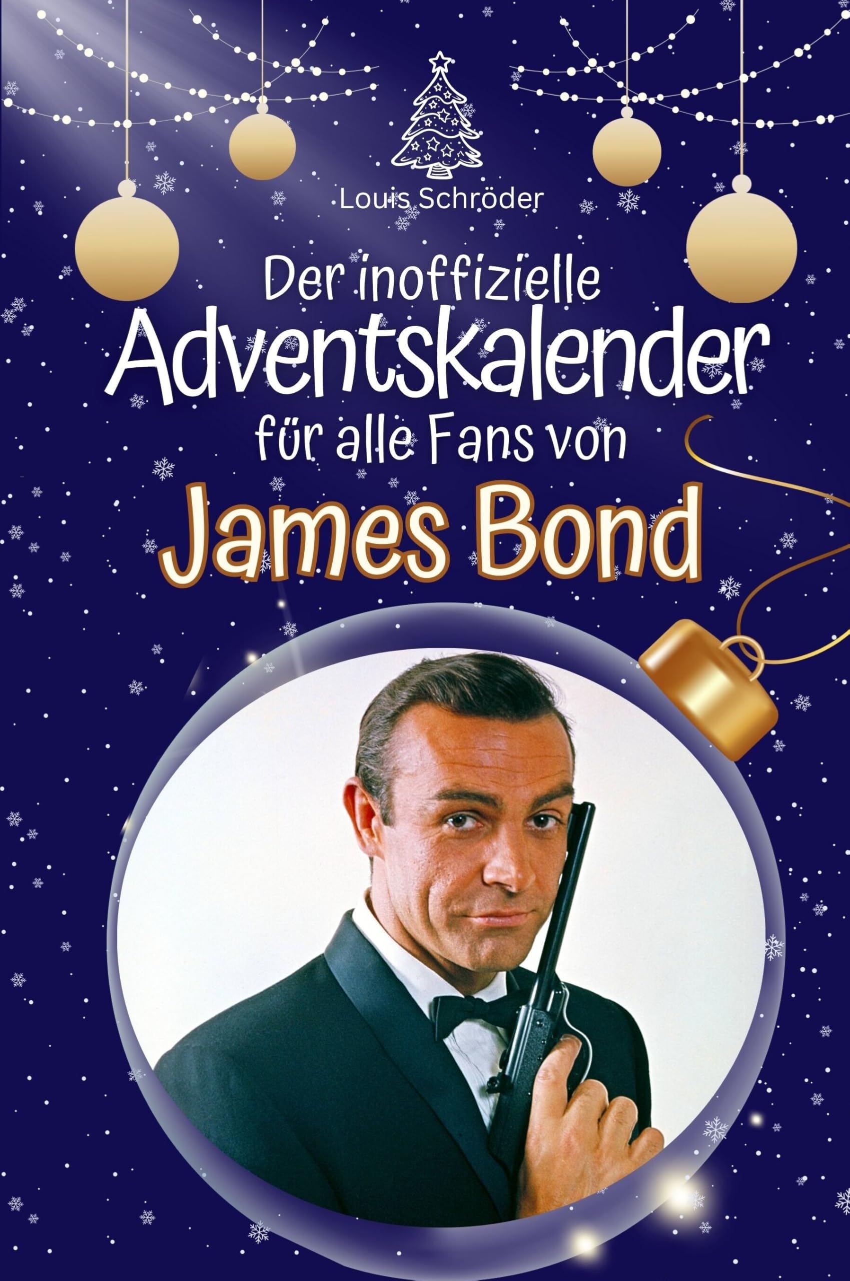Der inoffizielle Adventskalender für alle Fans von James Bond - Hochwertige Hardcover-Ausgabe - das perfekte Geschenk 2024 Film, Art & Culture