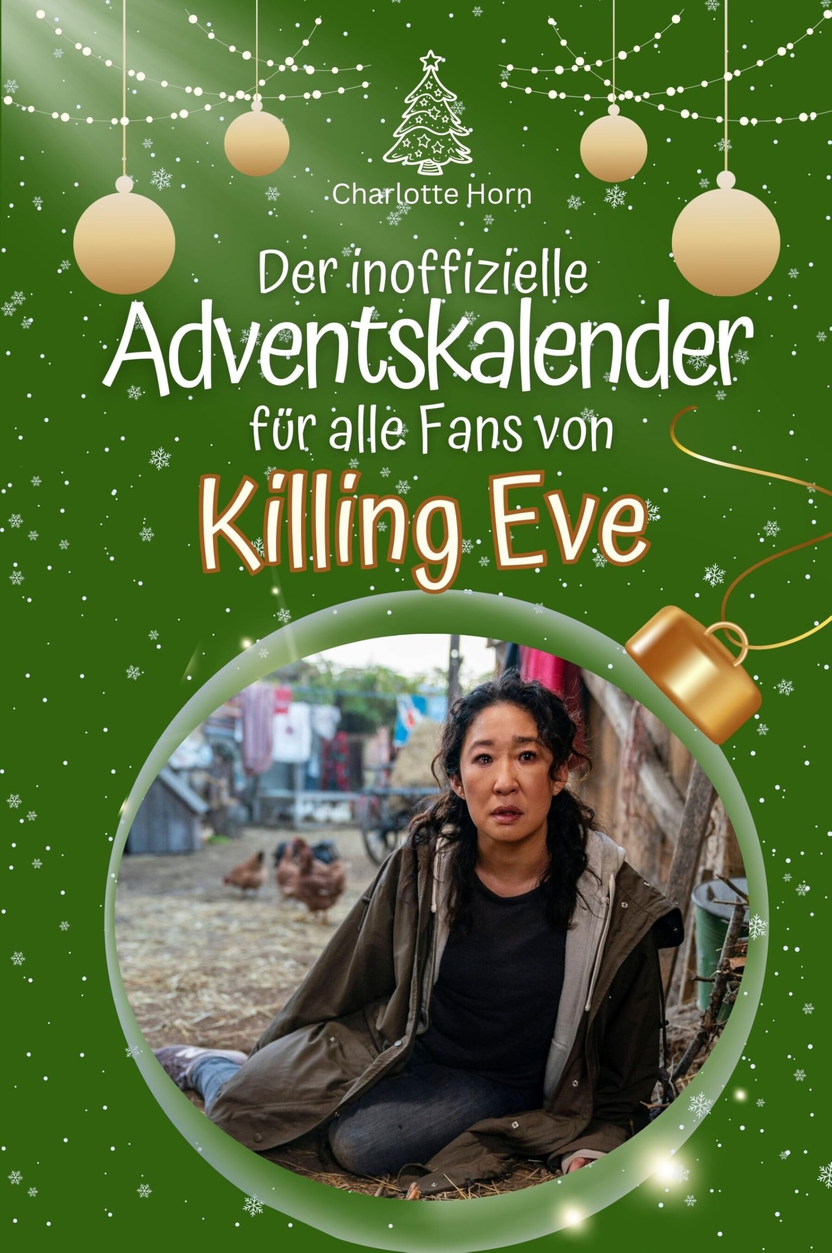 Der inoffizielle Adventskalender für alle Fans von Killing Eve - Hochwertige Hardcover-Ausgabe - das perfekte Geschenk 2024 Film, Art & Culture