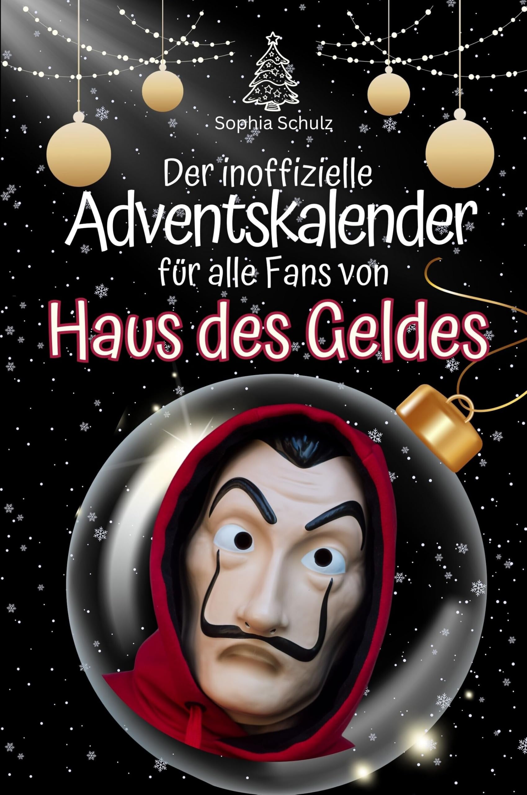 Der inoffizielle Adventskalender für alle Fans von Haus des Geldes - Hochwertige Hardcover-Ausgabe - das perfekte Geschenk 2024 Film, Art & Culture