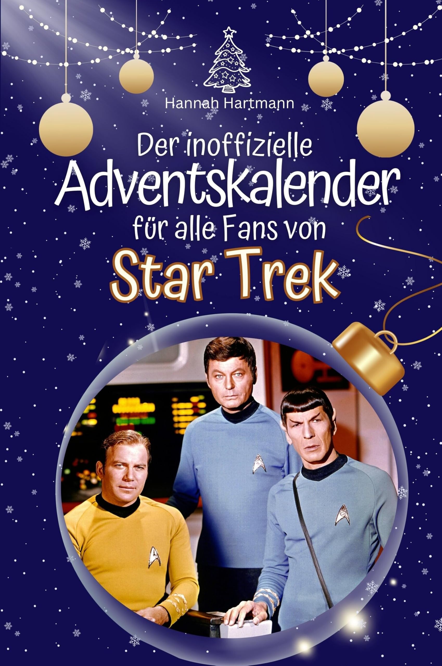 Der inoffizielle Adventskalender für alle Fans von Star Trek - Hochwertige Hardcover-Ausgabe - das perfekte Geschenk 2024 Film, Art & Culture
