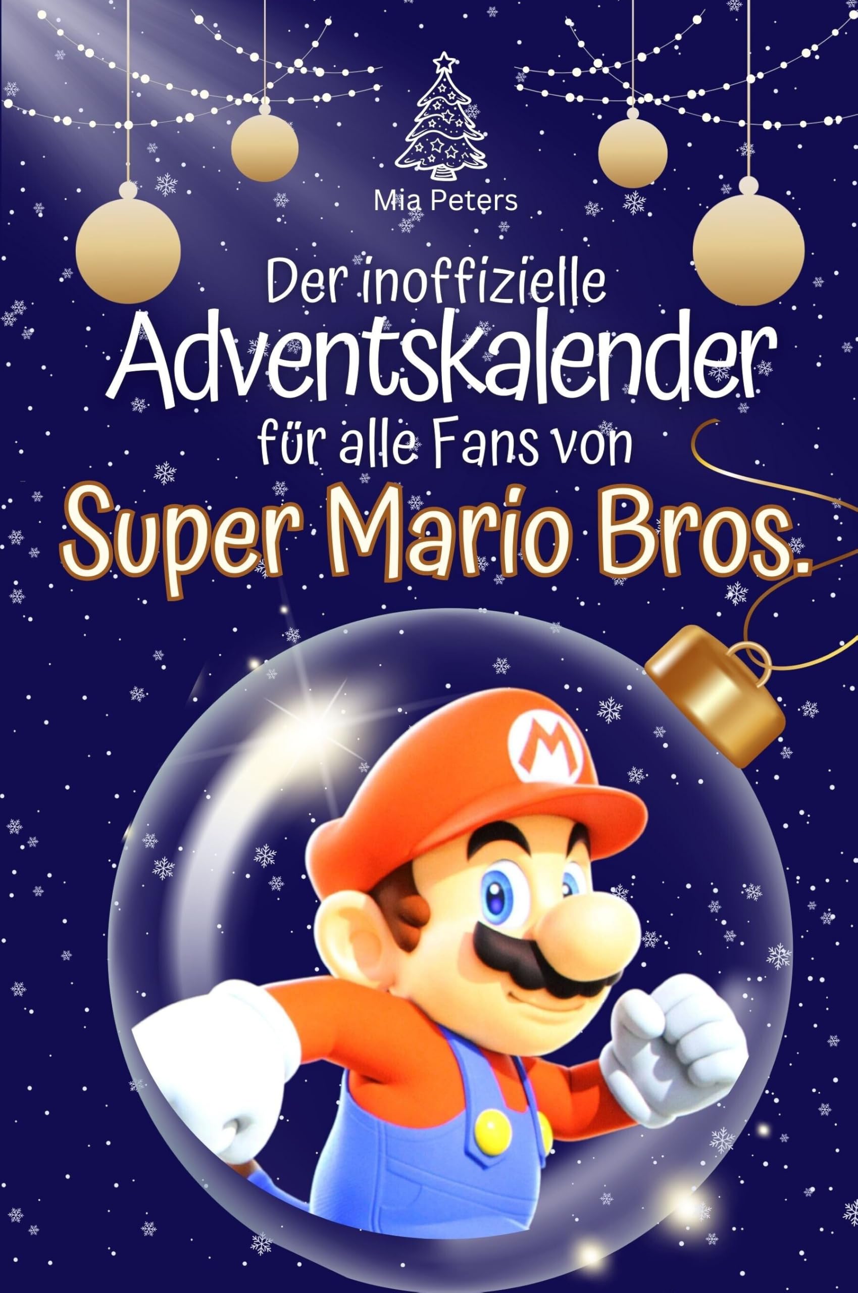 Der inoffizielle Adventskalender für alle Fans von Super Mario Bros. - Hochwertige Hardcover-Ausgabe - das perfekte Geschenk 2024 Film, Art & Culture