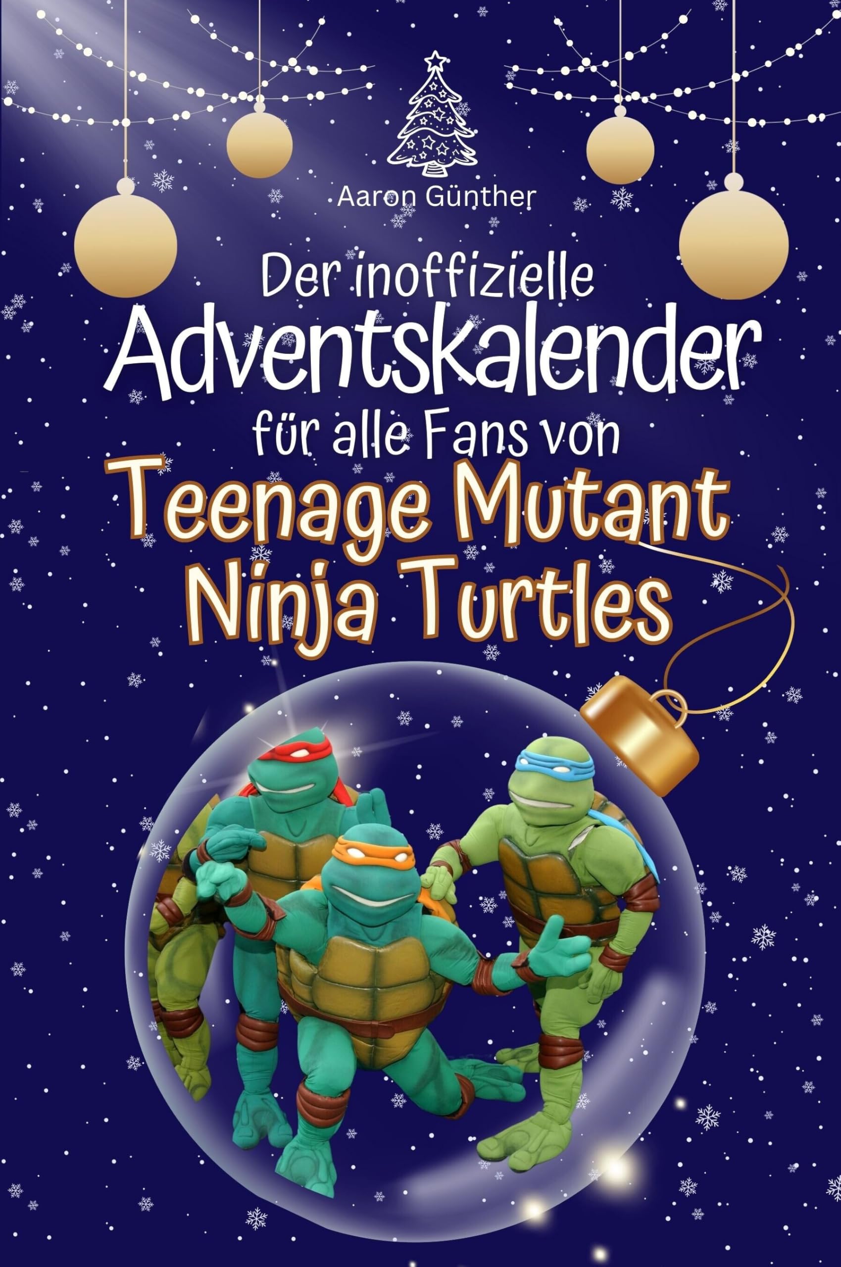 Der inoffizielle Adventskalender für alle Fans von Teenage Mutant Ninja Turtles - Hochwertige Hardcover-Ausgabe - das perfekte Geschenk 2024 Film, Art & Culture