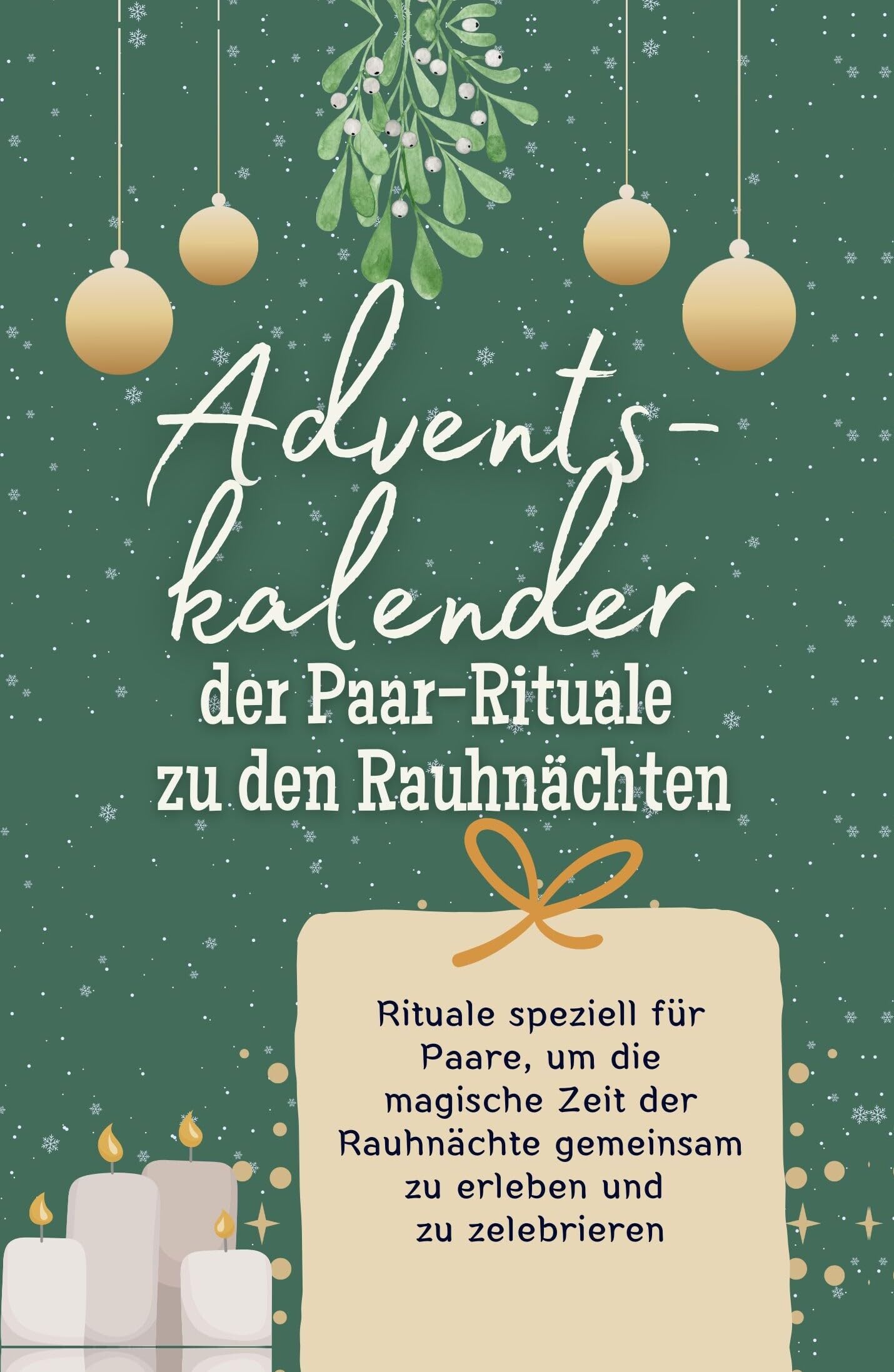 Adventskalender der Paar-Rituale zu den Rauhnächten - Hochwertige Hardcover-Ausgabe - das perfekte Geschenk 2024: Rituale speziell für Paare, um die ... gemeinsam zu erleben und zu zelebrieren Lifestyle