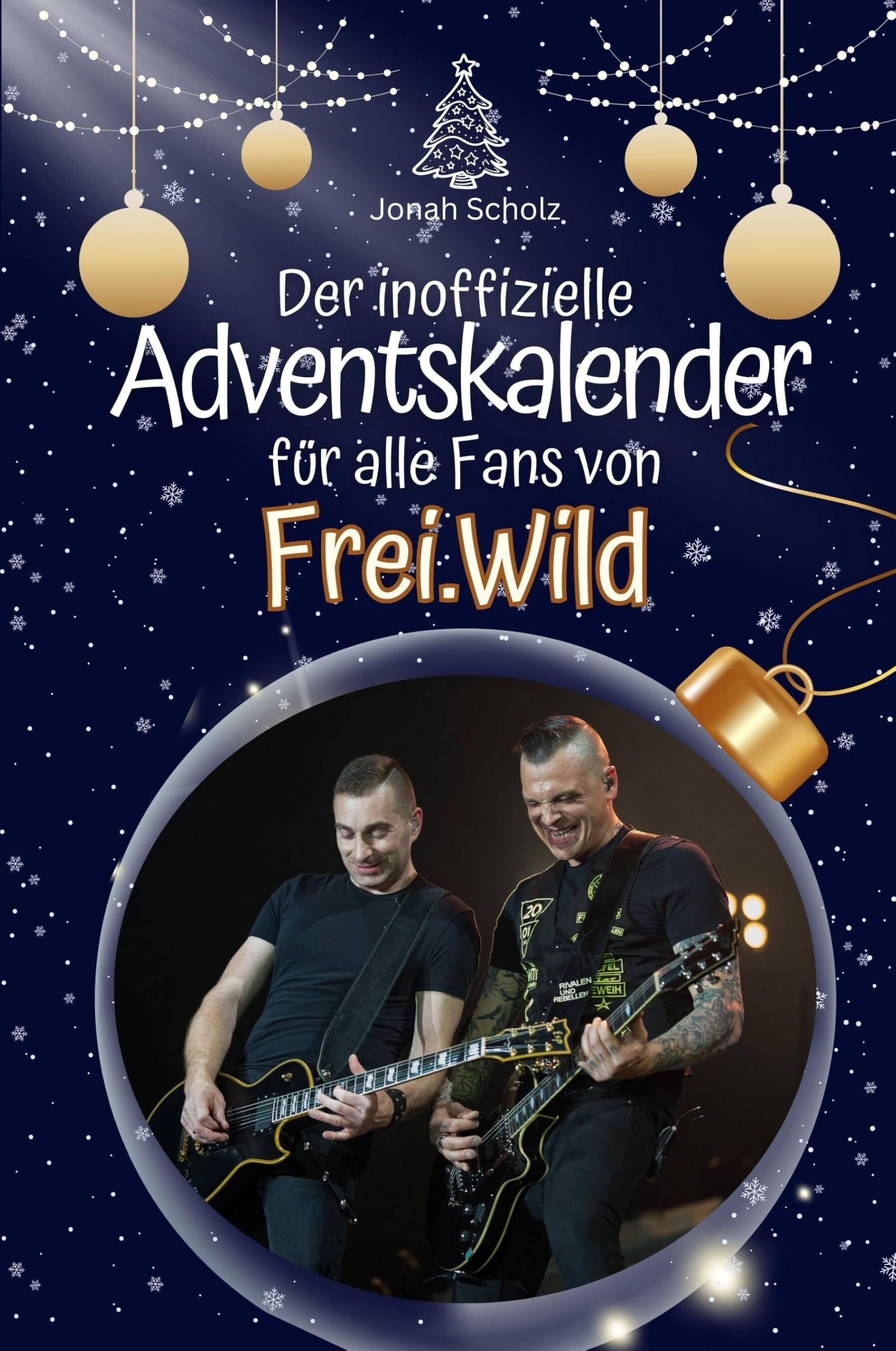 Der inoffizielle Adventskalender für alle Fans von Frei.Wild - Hochwertige Hardcover-Ausgabe - das perfekte Geschenk 2024 Art & Literature Books
