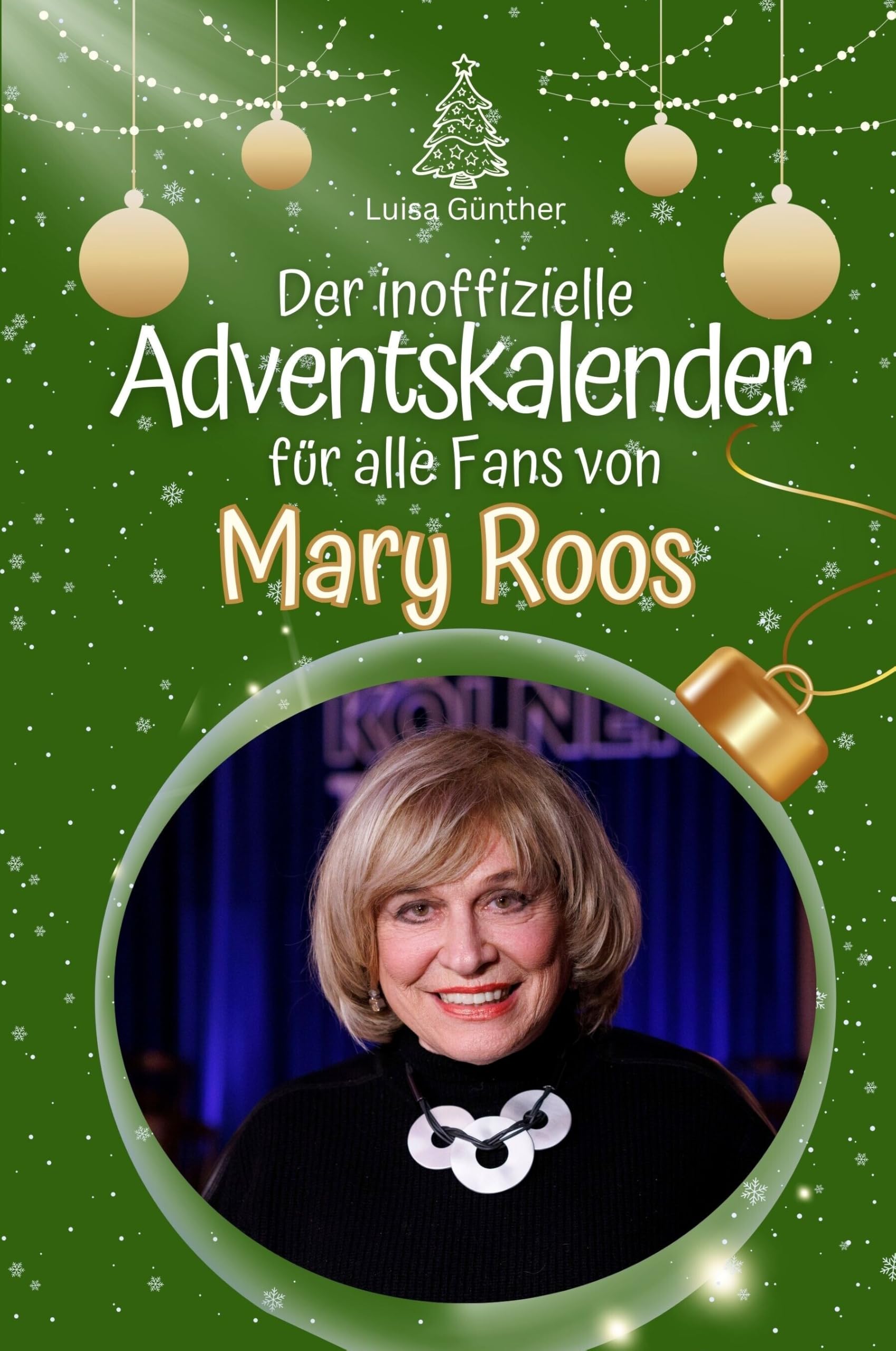 Der inoffizielle Adventskalender für alle Fans von Mary Roos - Hochwertige Hardcover-Ausgabe - das perfekte Geschenk 2024 Art & Literature Books