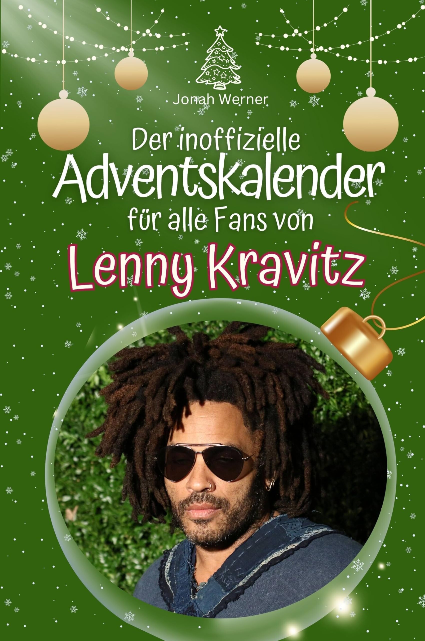 Der inoffizielle Adventskalender für alle Fans von Lenny Kravitz - Hochwertige Hardcover-Ausgabe - das perfekte Geschenk 2024 Art & Literature Books