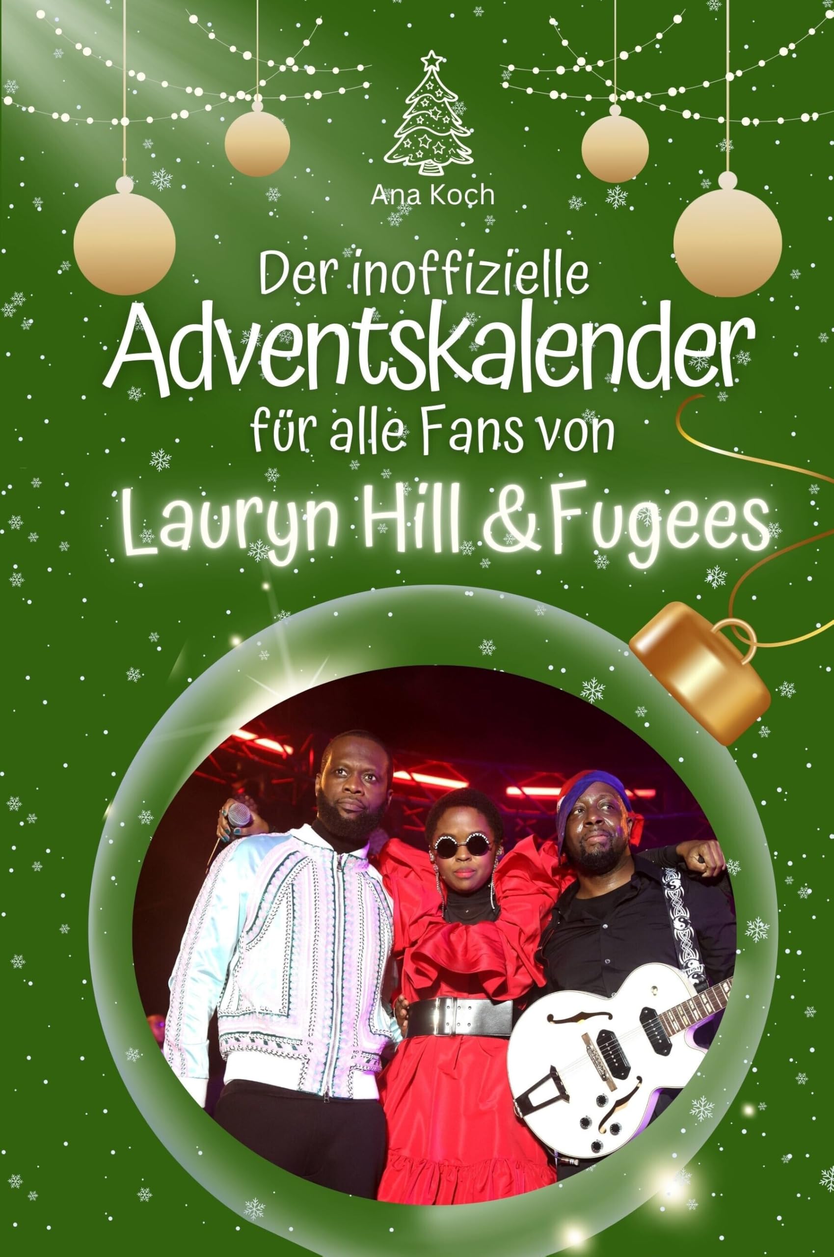 Der inoffizielle Adventskalender für alle Fans von Lauryn Hill & Fugees - Hochwertige Hardcover-Ausgabe - das perfekte Geschenk 2024 Art & Literature Books