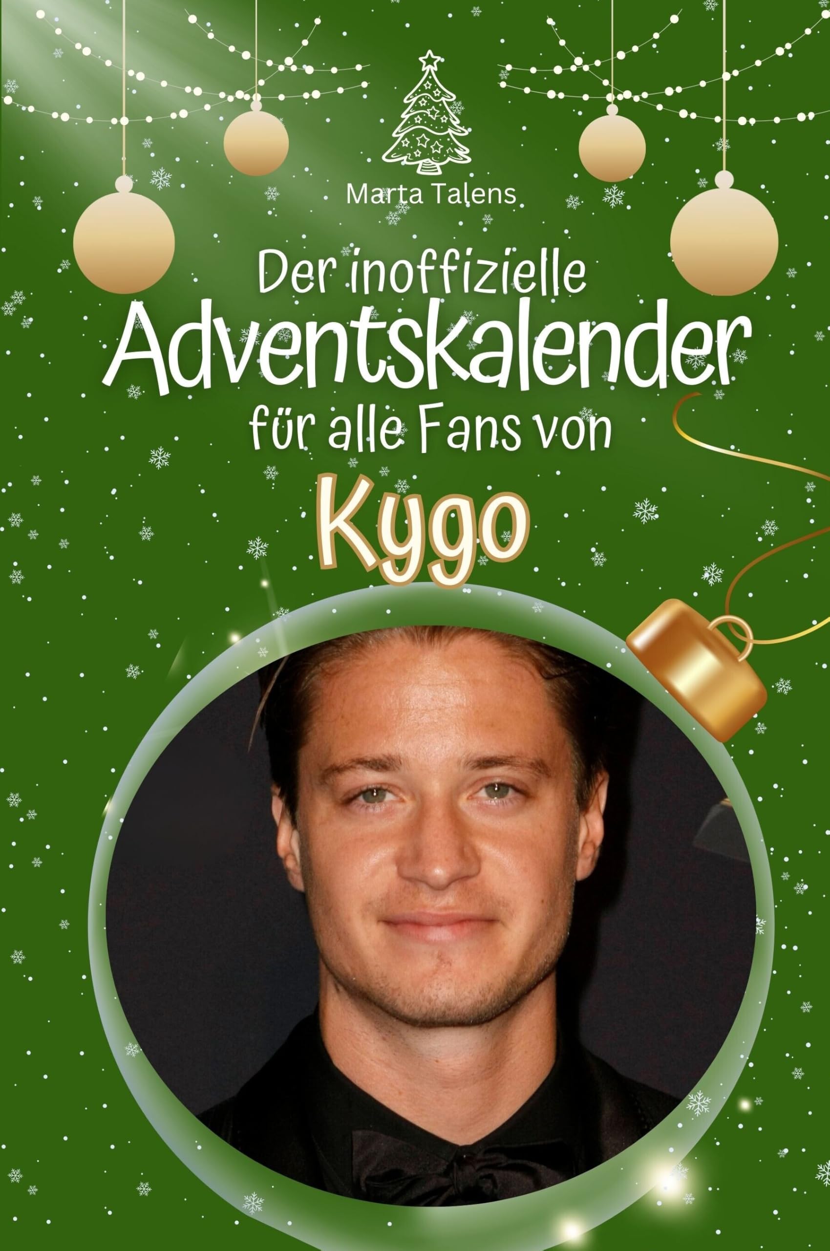 Der inoffizielle Adventskalender für alle Fans von Kygo - Hochwertige Hardcover-Ausgabe - das perfekte Geschenk 2024 Art & Literature Books