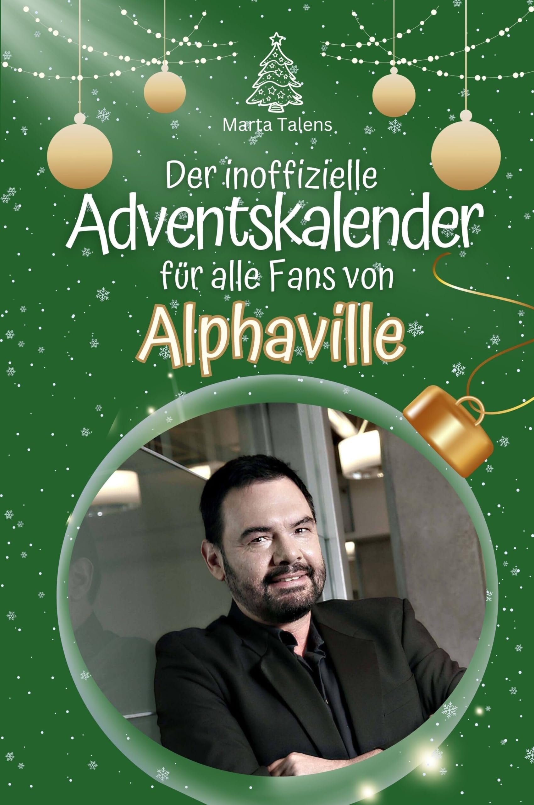 Der inoffizielle Adventskalender für alle Fans von Alphaville - Hochwertige Hardcover-Ausgabe - das perfekte Geschenk 2024 Art & Literature Books