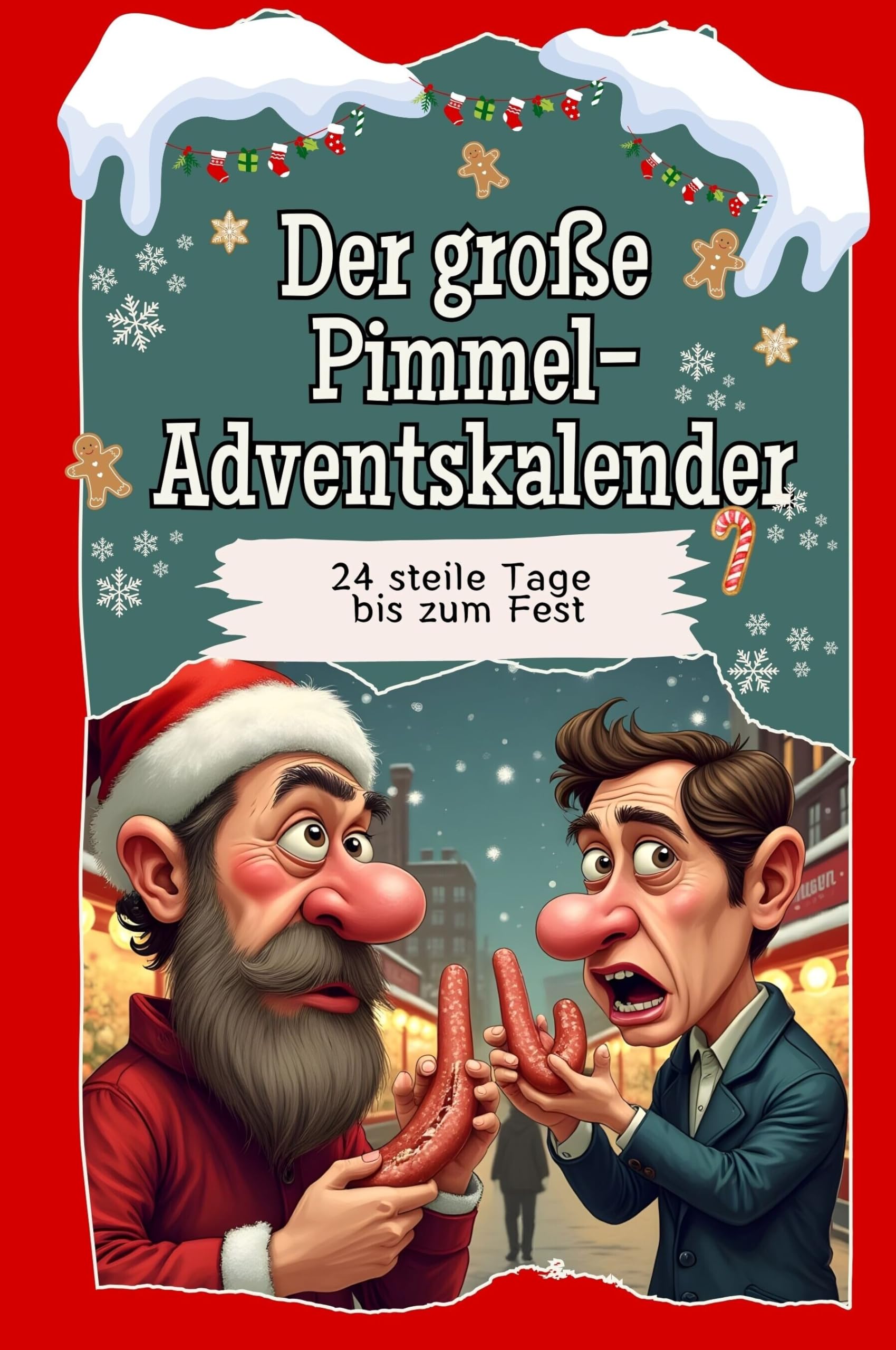 Der große Pimmel-Adventskalender - Hochwertige Hardcover-Ausgabe - das perfekte Geschenk 2024: 24 steile Tage bis zum Fest Lifestyle