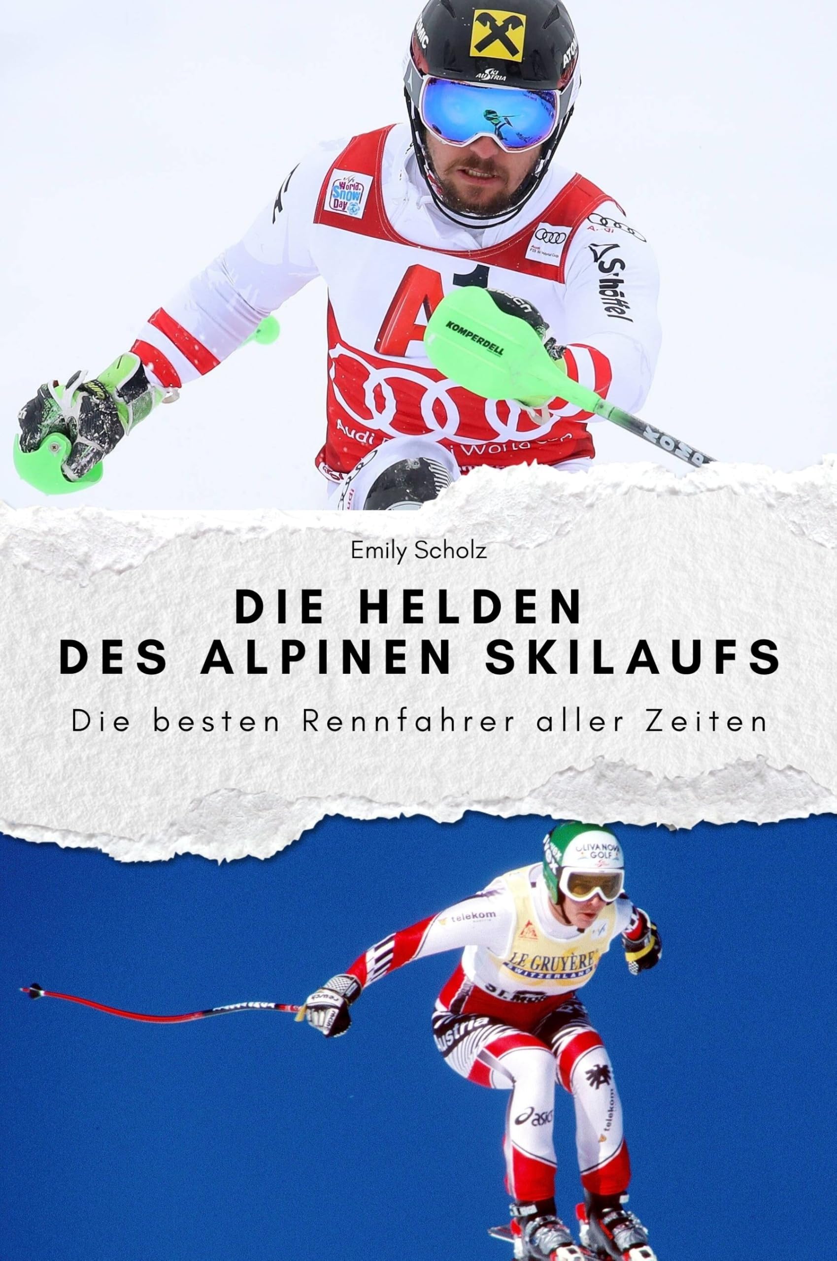 Die Helden des alpinen Skilaufs - Das perfekte Geschenk für Männer und Frauen zu Weihnachten und Geburtstag: Die besten Rennfahrer aller Zeiten Art & Literature Books