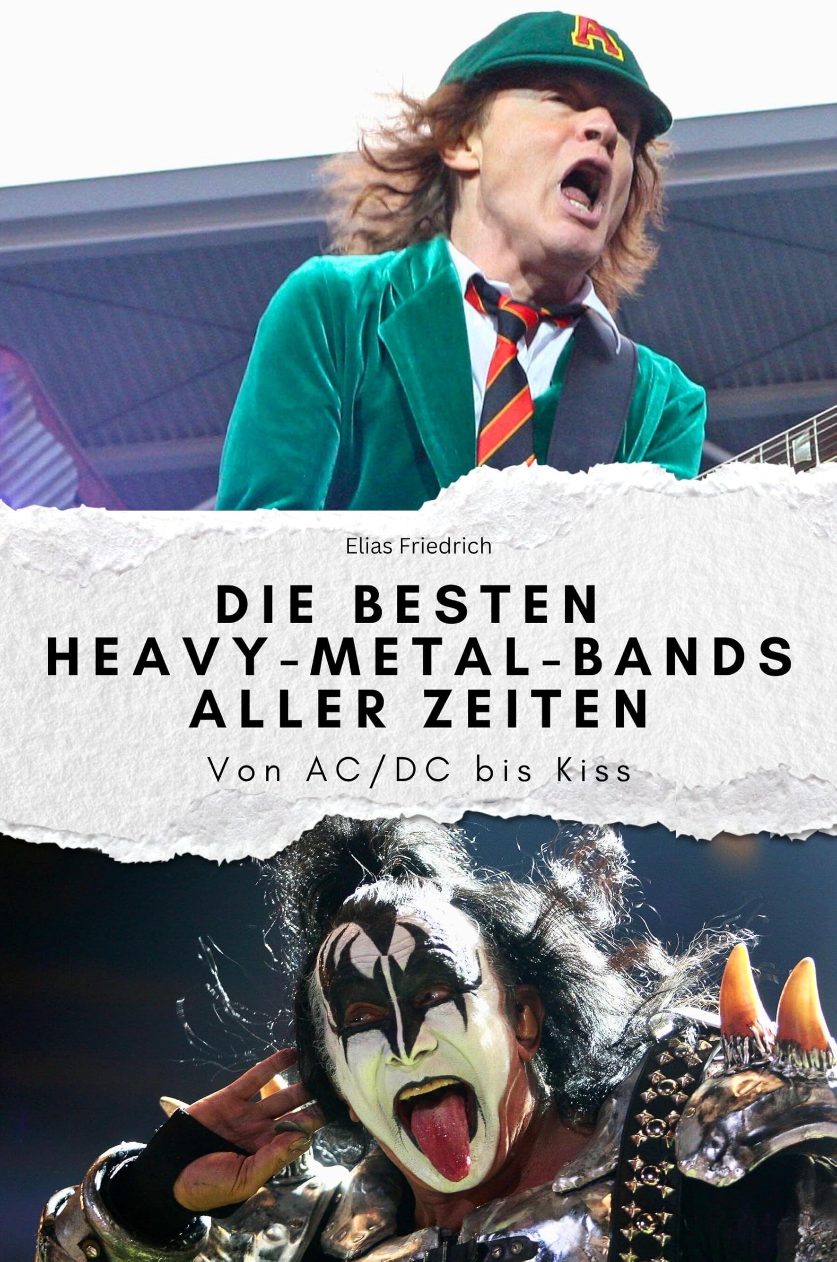 Die besten Heavy-Metal-Bands aller Zeiten - Das perfekte Geschenk für Männer und Frauen zu Weihnachten und Geburtstag: Von AC/DC bis Kiss Art & Literature Books