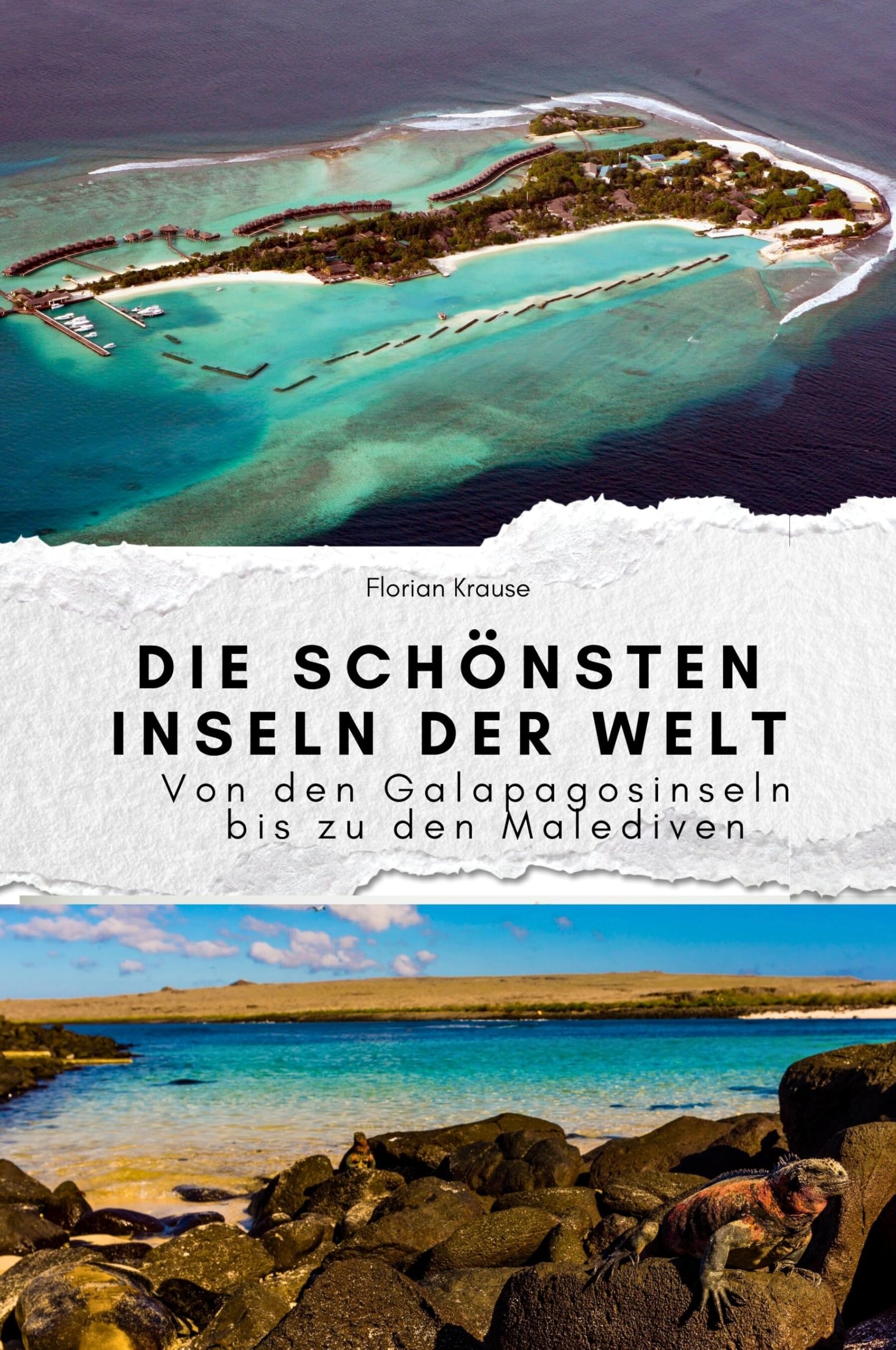 Die schönsten Inseln der Welt - Das perfekte Geschenk für Männer und Frauen zu Weihnachten und Geburtstag: Von den Galapagosinseln bis zu den Malediven Memories