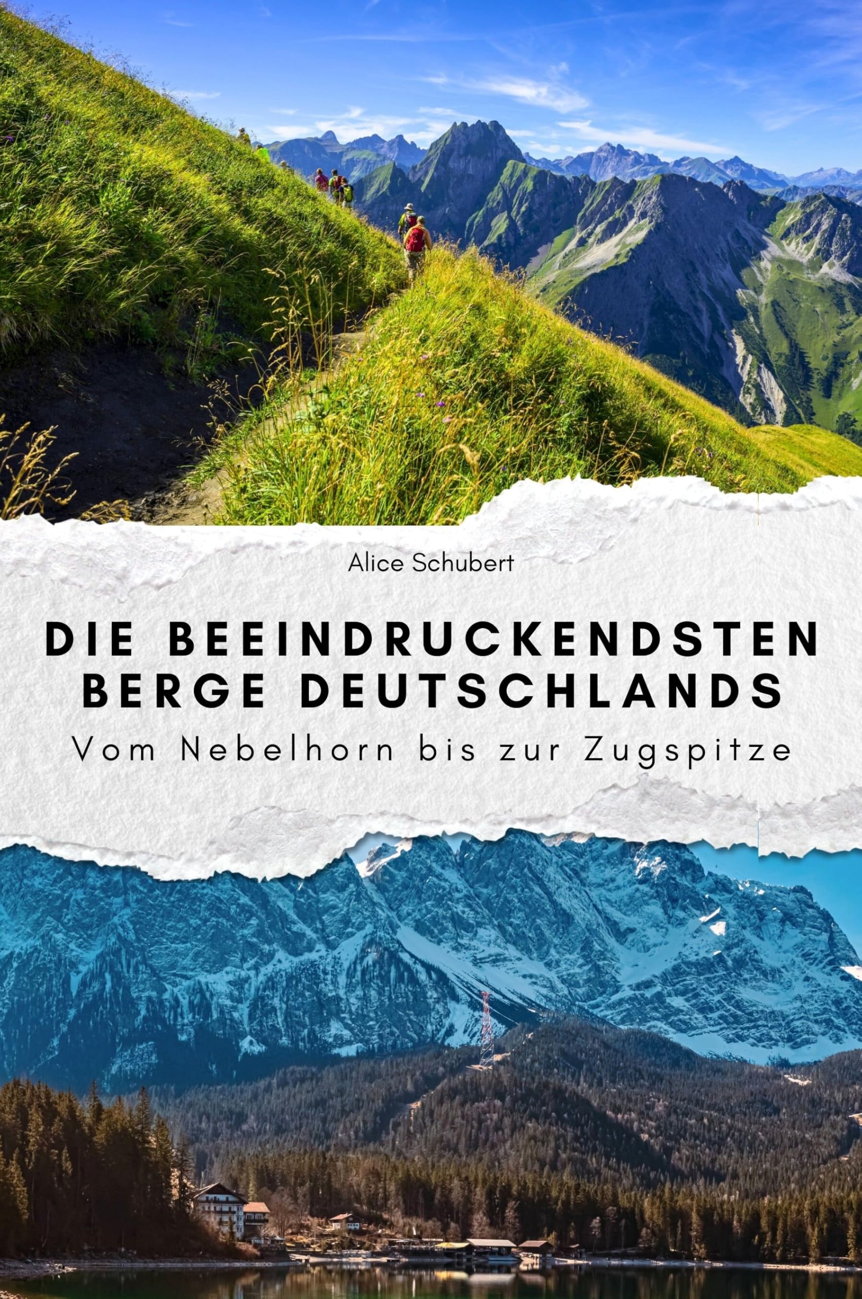 Die beeindruckendsten Berge Deutschlands - Das perfekte Geschenk für Männer und Frauen zu Weihnachten und Geburtstag: Vom Nebelhorn bis zur Zugspitze Memories