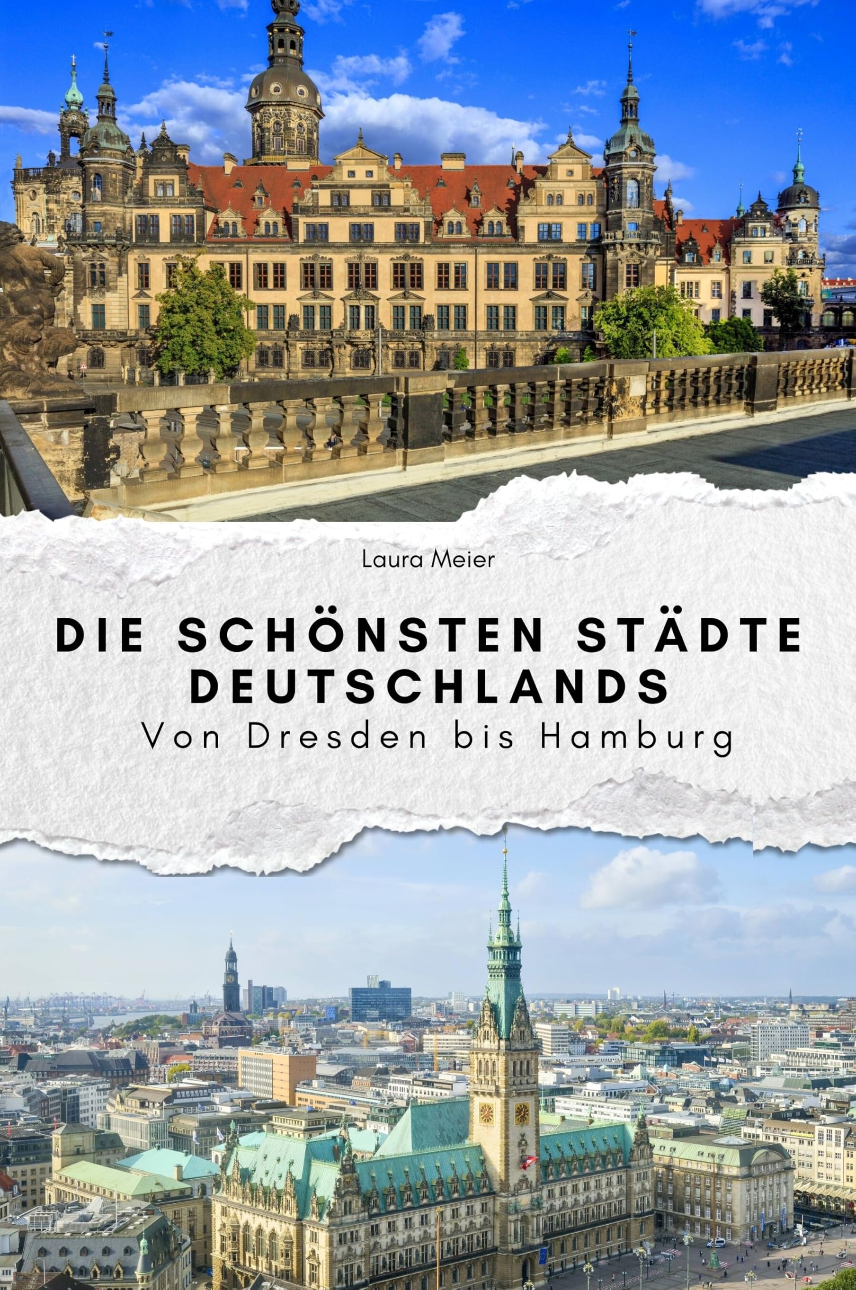 Die schönsten Städte Deutschlands - Das perfekte Geschenk für Männer und Frauen zu Weihnachten und Geburtstag: Von Dresden bis Hamburg Memories