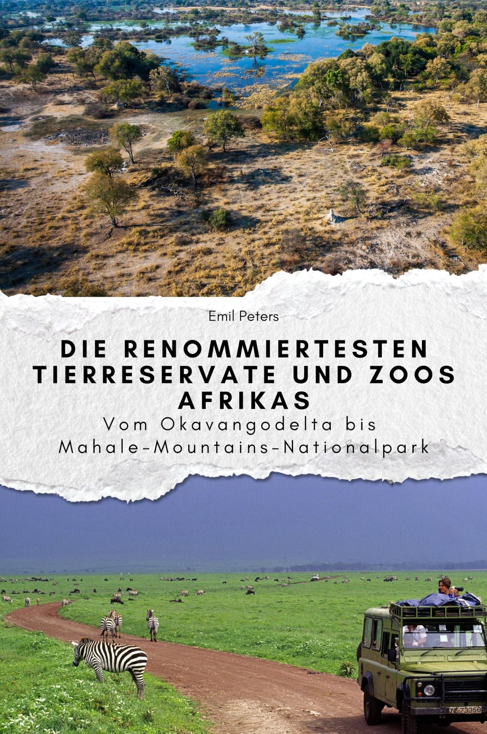 Die renommiertesten Tierreservate und Zoos Afrikas: Vom Okavangodelta bis Mahale-Mountains-Nationalpark. Das perfekte Geschenk für Männer und Frauen zu Weihnachten und Geburtstag Memories