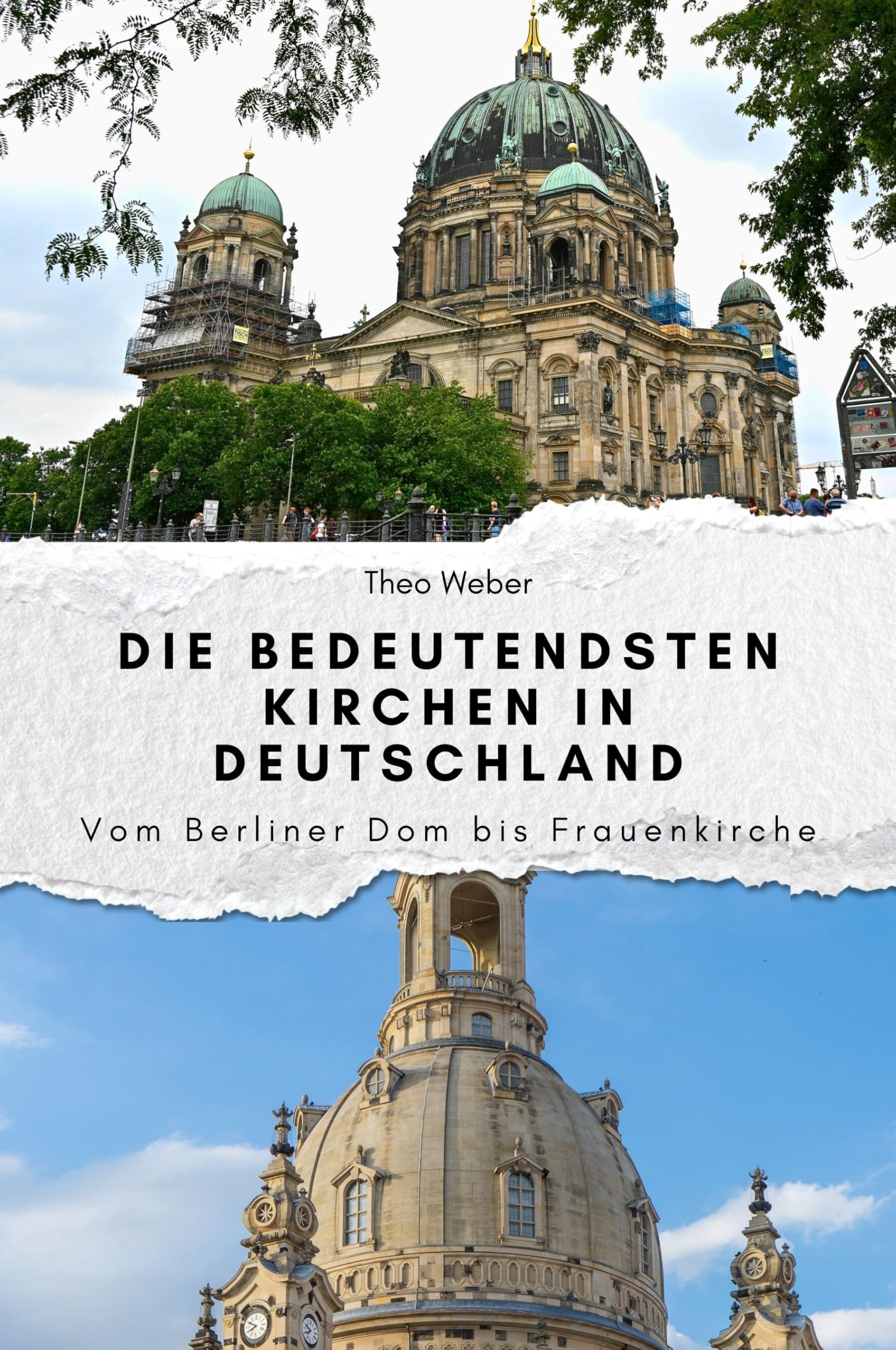 Die bedeutendsten Kirchen in Deutschland - Das perfekte Geschenk für Männer und Frauen zu Weihnachten und Geburtstag: Vom Berliner Dom bis Frauenkirche Memories