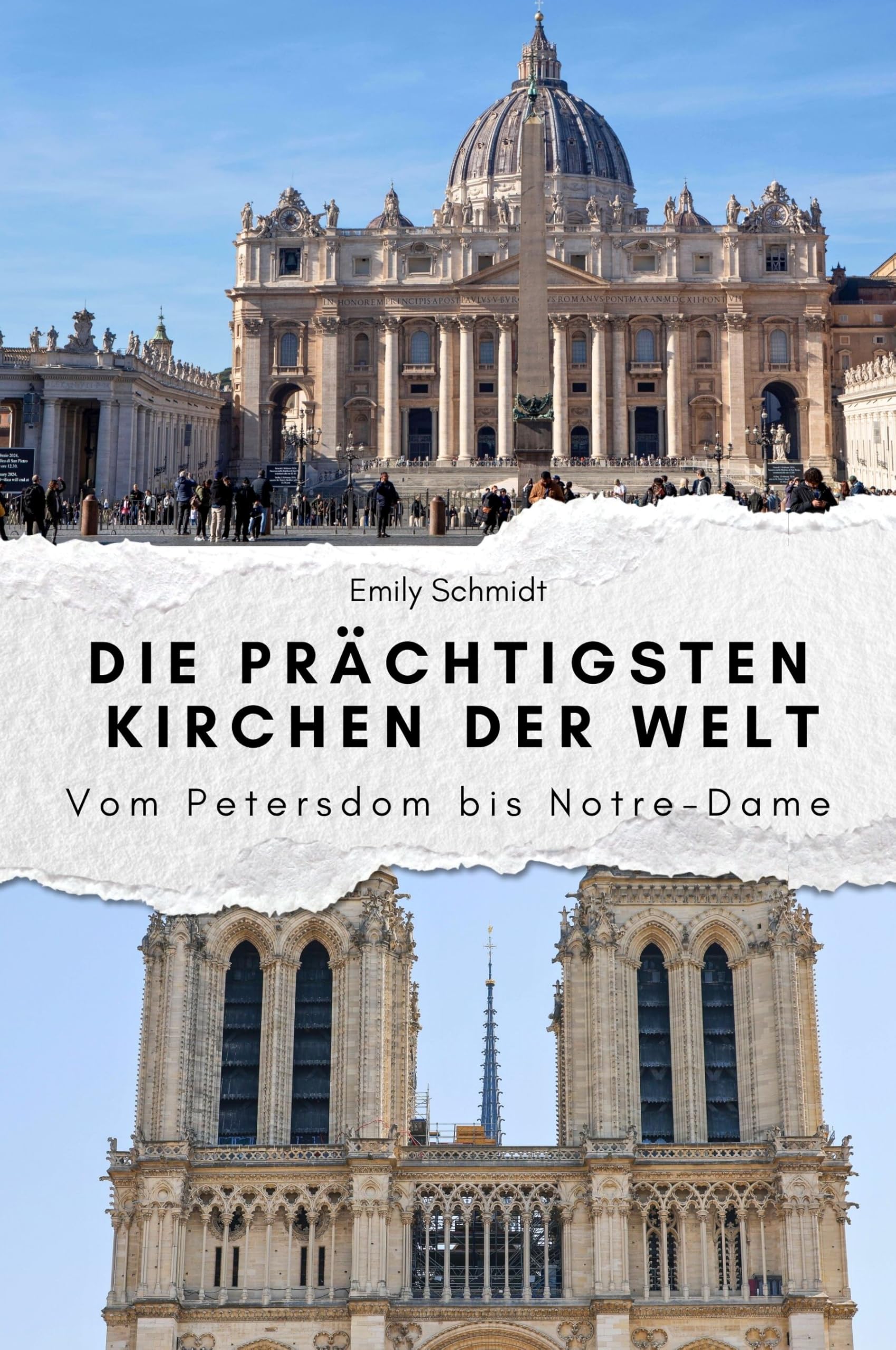 Die prächtigsten Kirchen der Welt - Das perfekte Geschenk für Männer und Frauen zu Weihnachten und Geburtstag: Vom Petersdom bis Notre-Dame Memories